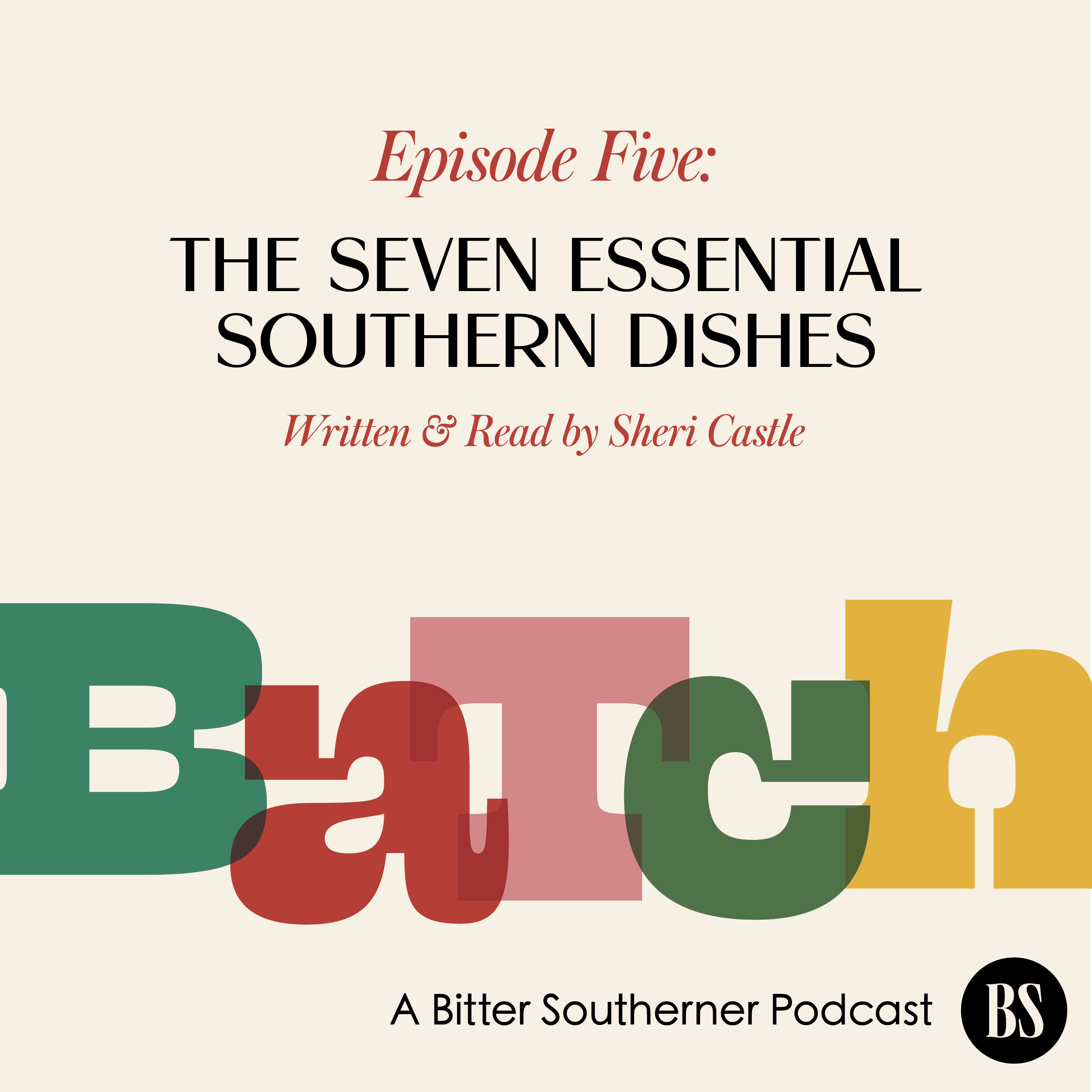 Thumbnail for "Ep 005 - Sheri Castle: The Seven Essential Southern Dishes".