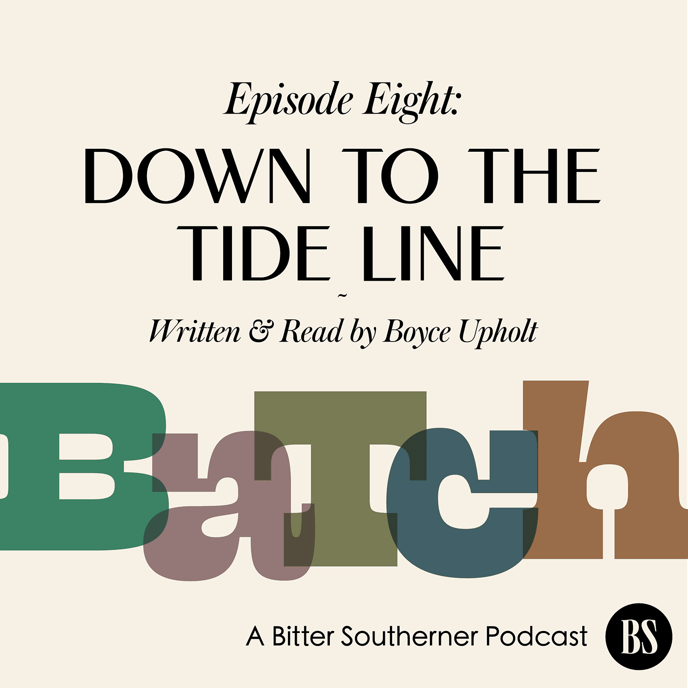 Thumbnail for "Ep 008 - Boyce Upholt : Down To The Tide Line".