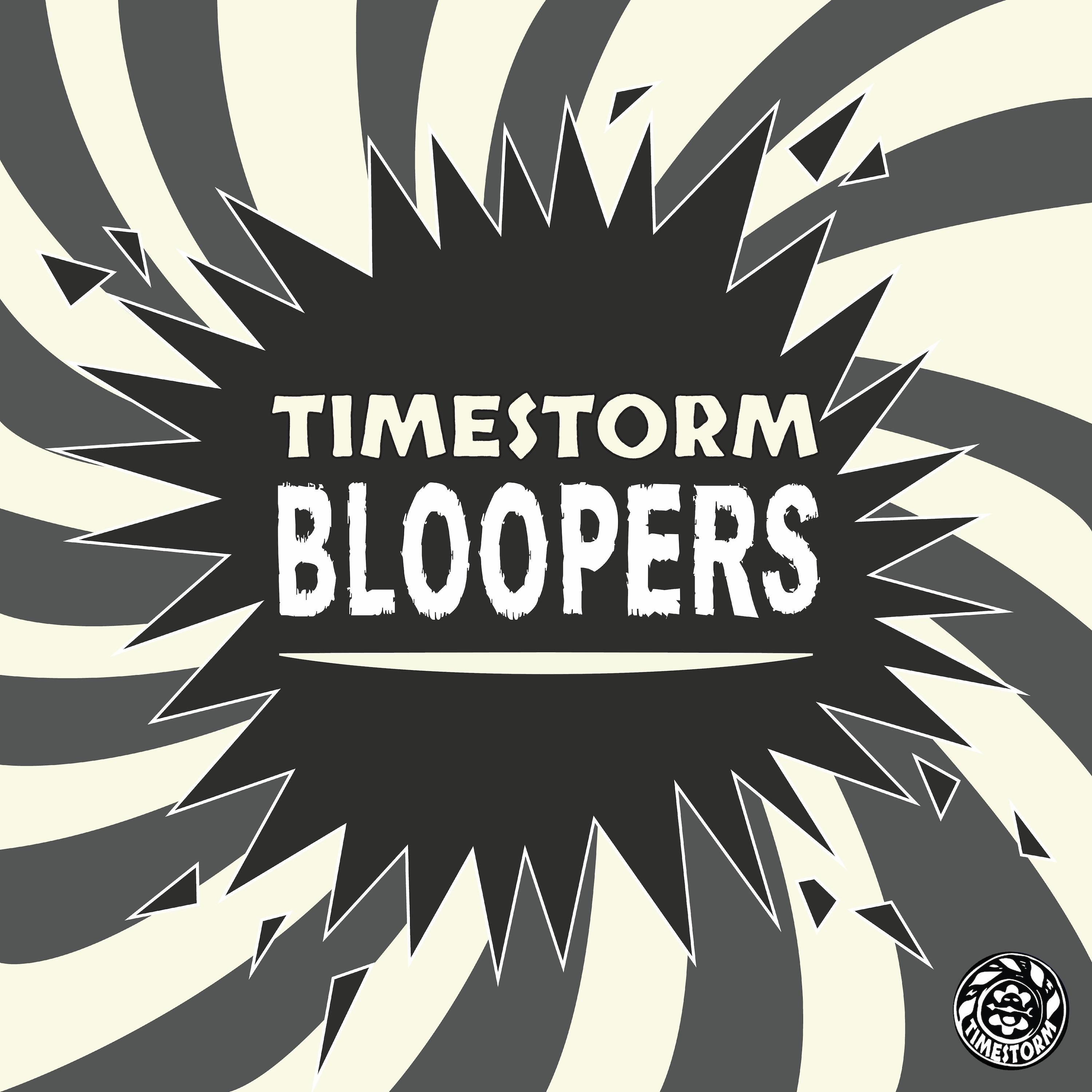 Thumbnail for "Bonus: Timestorm Bloopers".