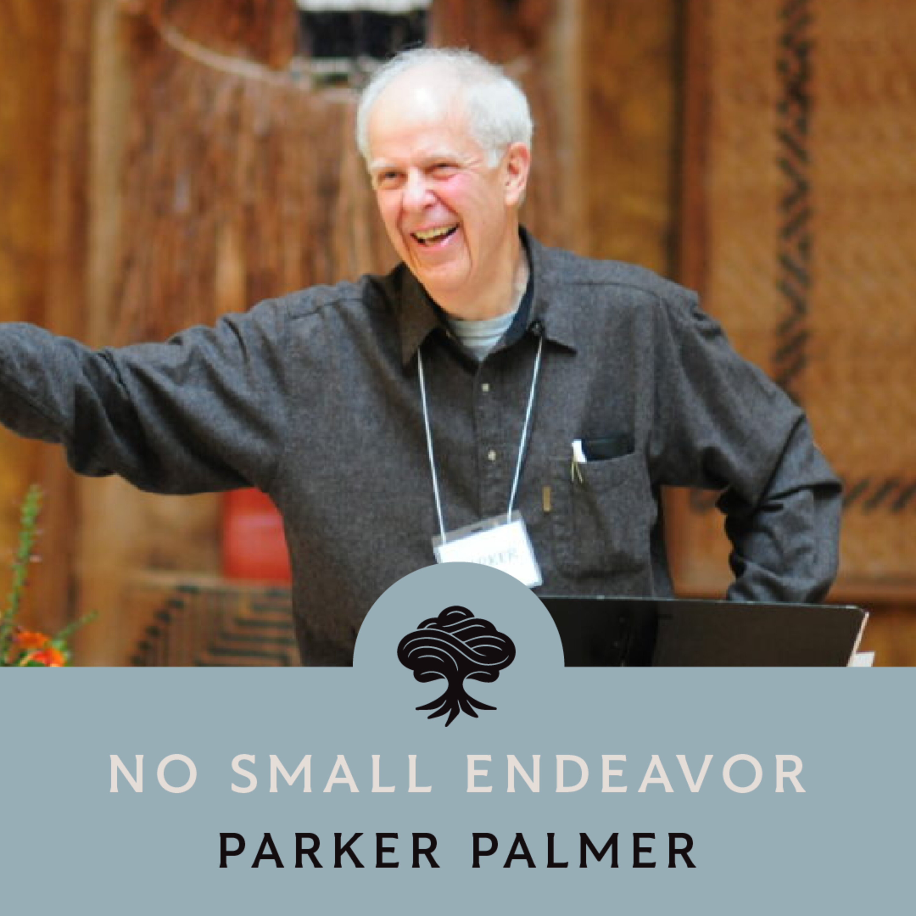 Thumbnail for "112: Parker Palmer: Courage, Vocation, and Paradox".