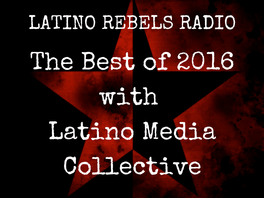 Thumbnail for "70: The Best of 2016 with Latino Media Collective".