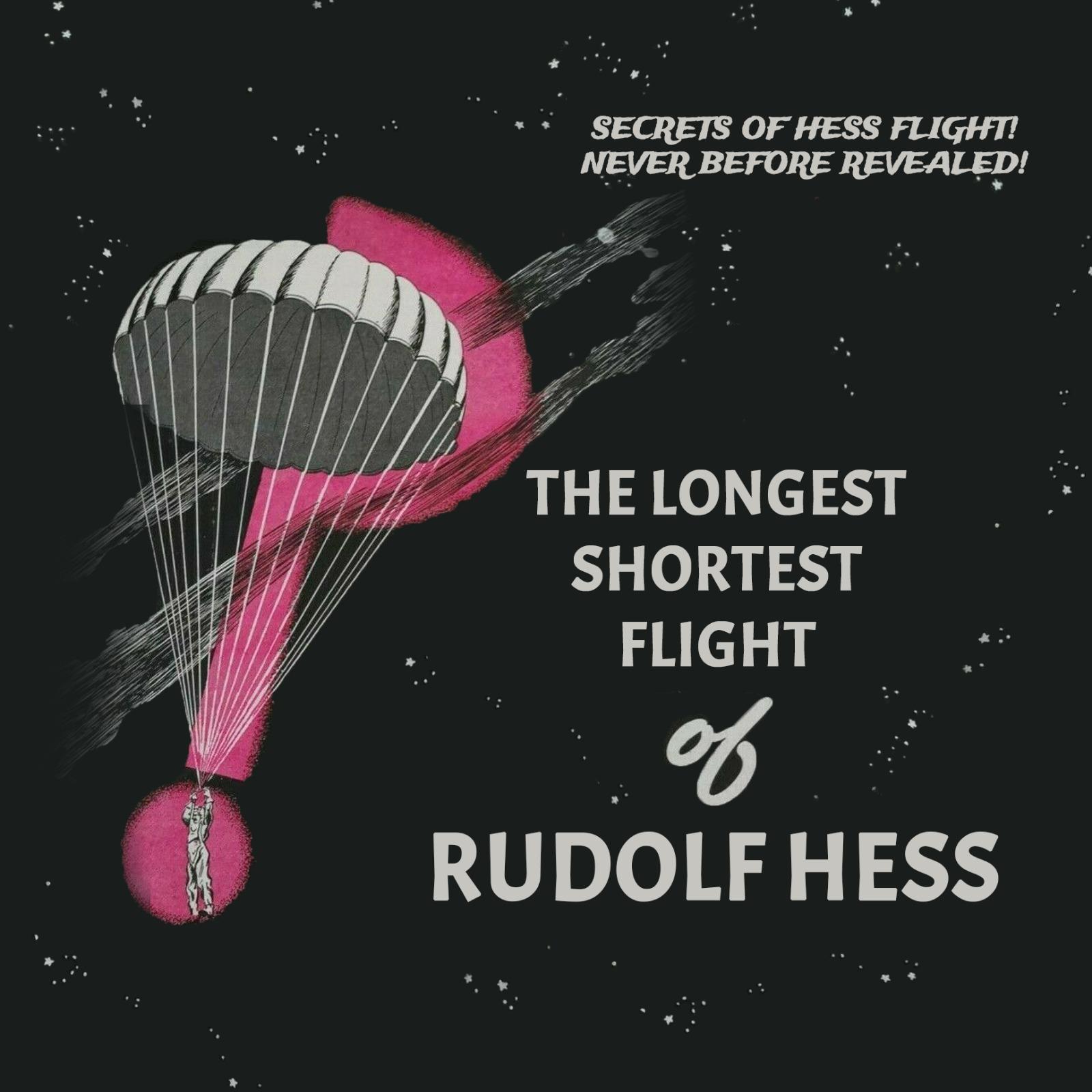 Thumbnail for "The longest shortest flight of Rudolf Hess".