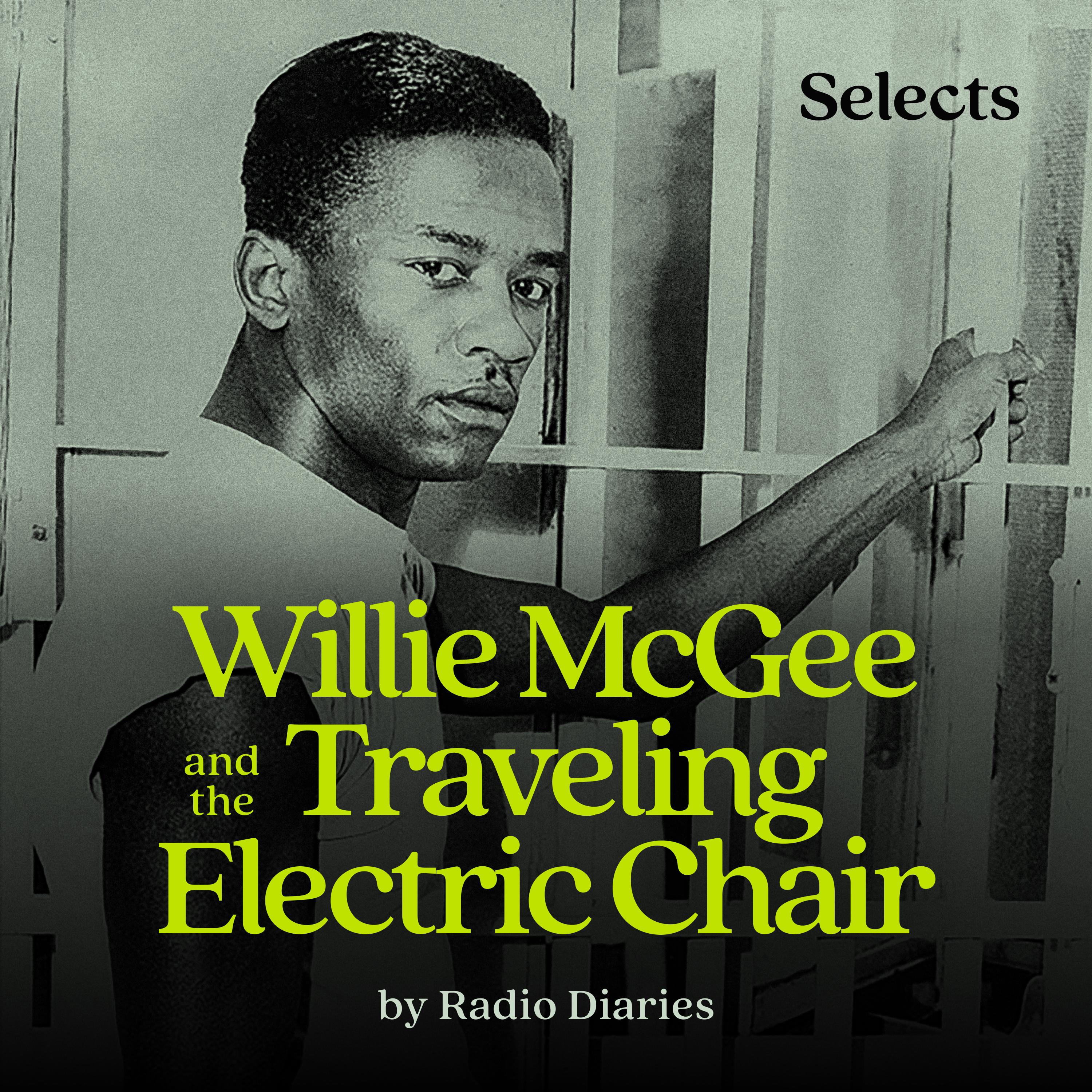 Thumbnail for "Willie McGee and the Traveling Electric Chair by Radio Diaries". Thumbnail for "Willie McGee and the Traveling Electric Chair by Radio Diaries".