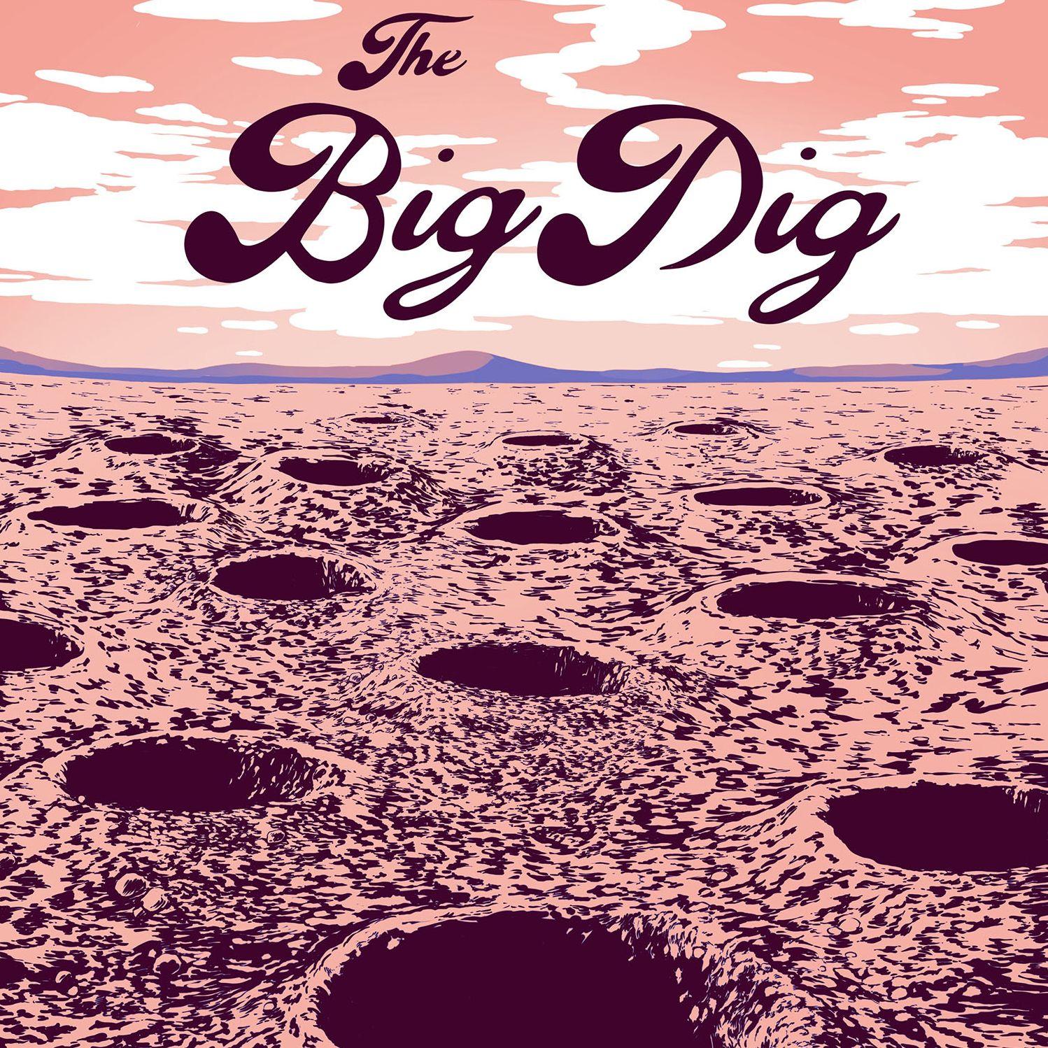 Thumbnail for "238 - The Big Dig".