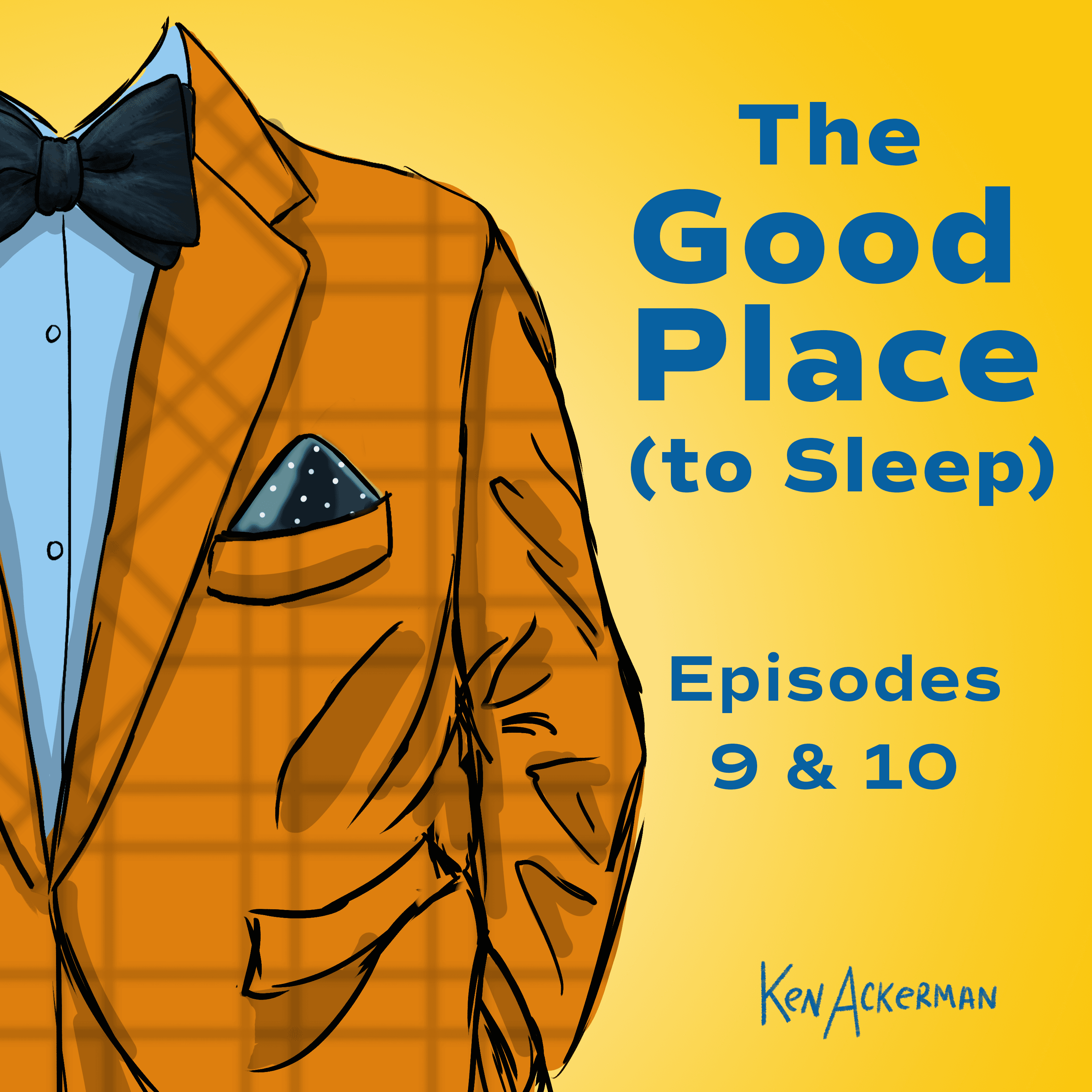 Thumbnail for "The Good Place to Sleep | Episodes 9 & 10 (from the Vault #684)". Thumbnail for "The Good Place to Sleep | Episodes 9 & 10 (from the Vault #684)".