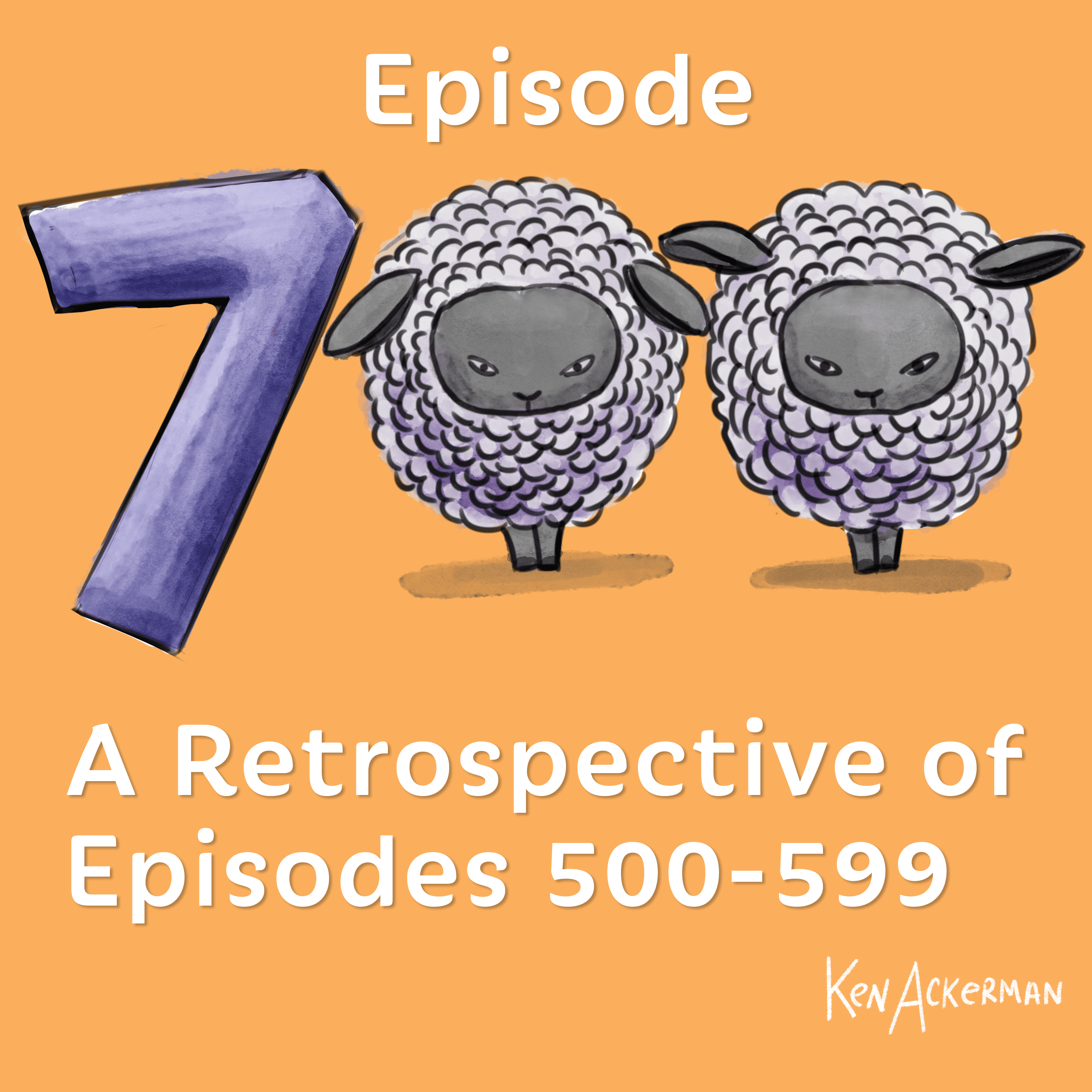 Thumbnail for "Celebrated via a Retrospective of Episodes 500-599 (from the Vault #700)". Thumbnail for "Celebrated via a Retrospective of Episodes 500-599 (from the Vault #700)".