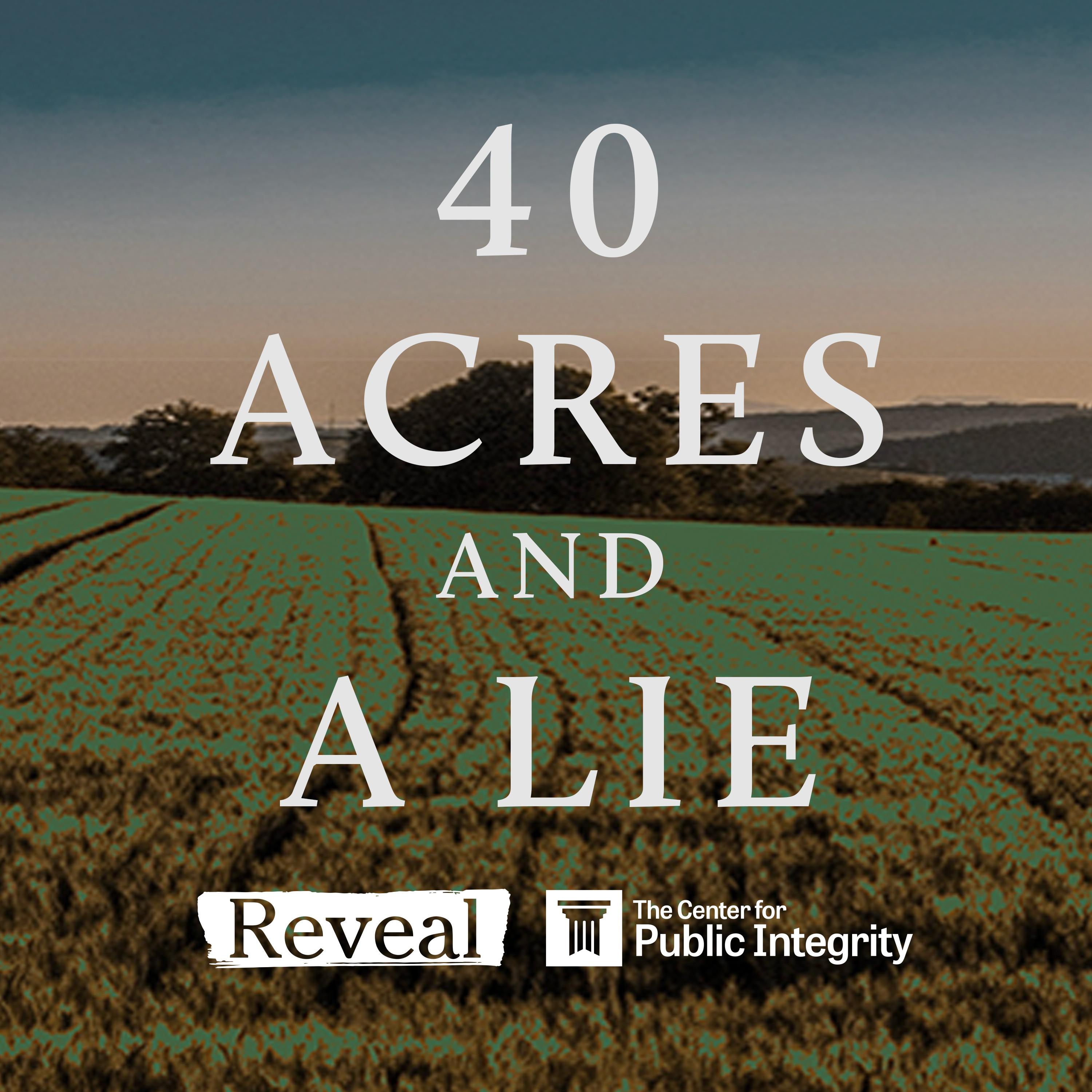 Thumbnail for "40 Acres and a Lie Part 3". Thumbnail for "40 Acres and a Lie Part 3".