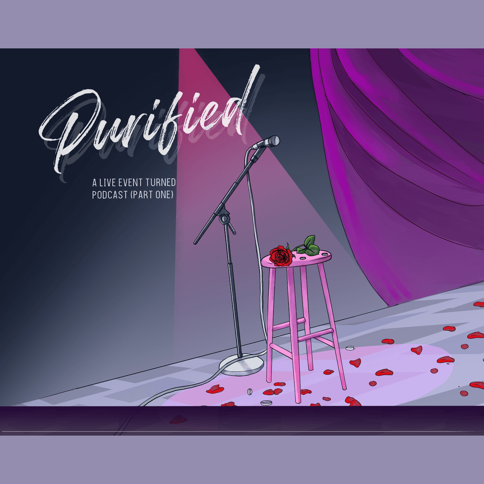 Thumbnail for "Purified: A Live Event Turned Podcast (Part One)". Thumbnail for "Purified: A Live Event Turned Podcast (Part One)".