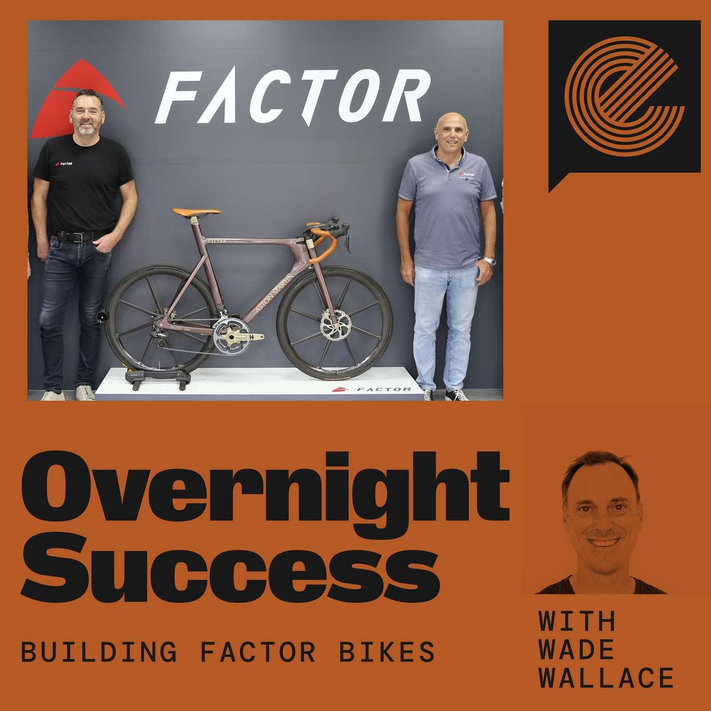Thumbnail for "Overnight Success: Building Factor Bikes". Thumbnail for "Overnight Success: Building Factor Bikes".