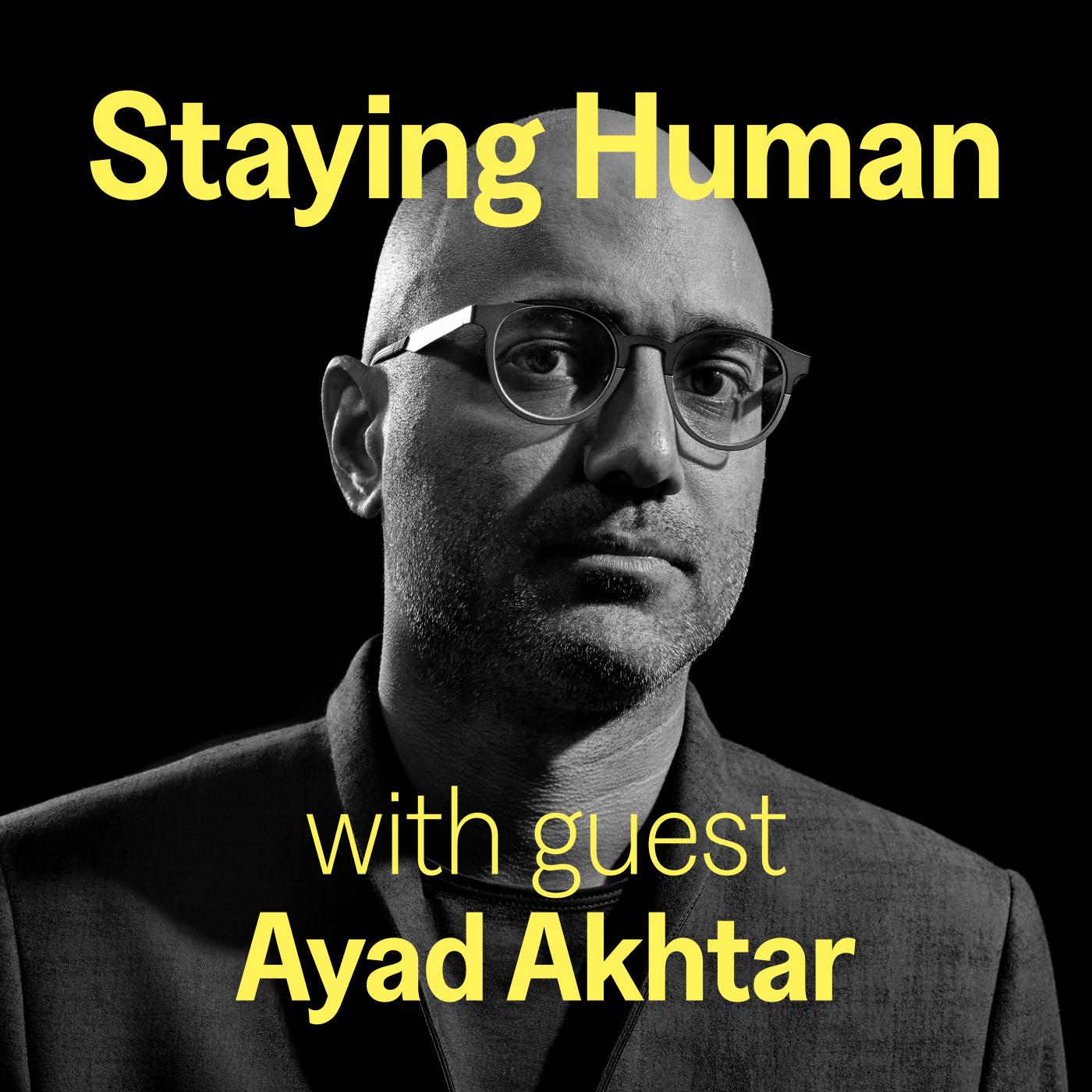 Thumbnail for "Ayad Akhtar: How Do We Stay Open to Life’s Mysteries?". Thumbnail for "Ayad Akhtar: How Do We Stay Open to Life’s Mysteries?".