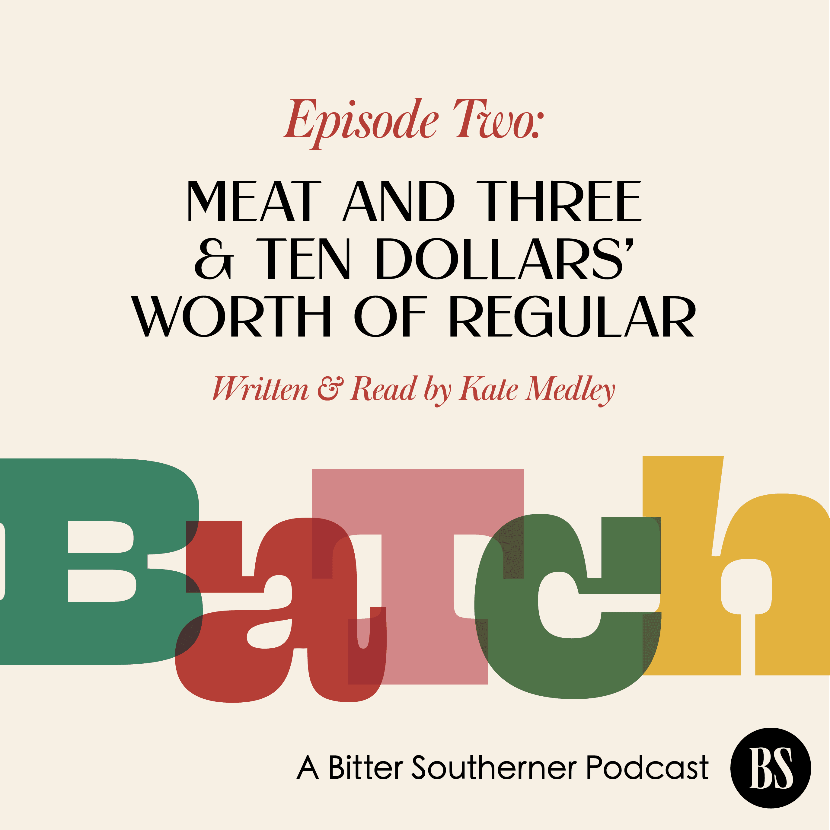 Thumbnail for "Ep 002 - Kate Medley : Meat and Three & 10 Dollars Worth of Regular". Thumbnail for "Ep 002 - Kate Medley : Meat and Three & 10 Dollars Worth of Regular".