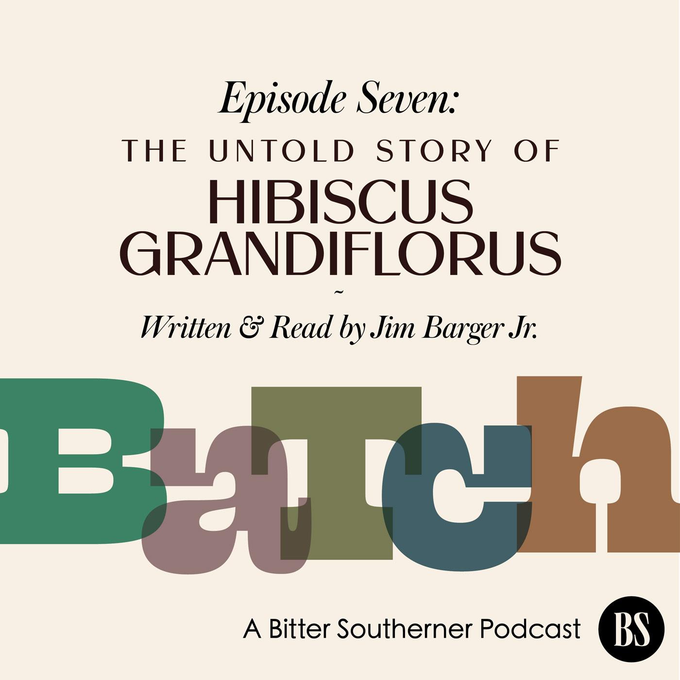 Thumbnail for "Ep 007 - Jim Barger : The Untold Story of Hibiscus Grandiflorus". Thumbnail for "Ep 007 - Jim Barger : The Untold Story of Hibiscus Grandiflorus".