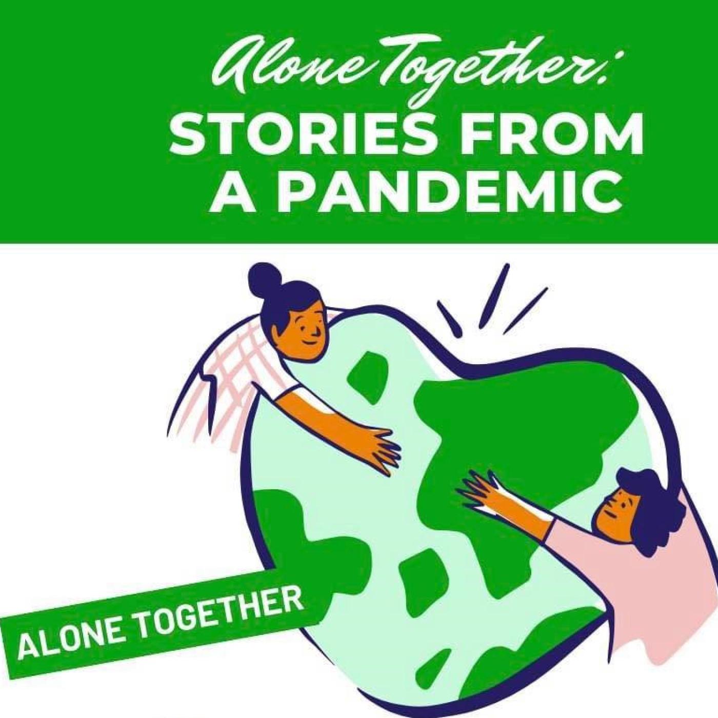 Thumbnail for "Alone Together: Stories from a Pandemic". Thumbnail for "Alone Together: Stories from a Pandemic".