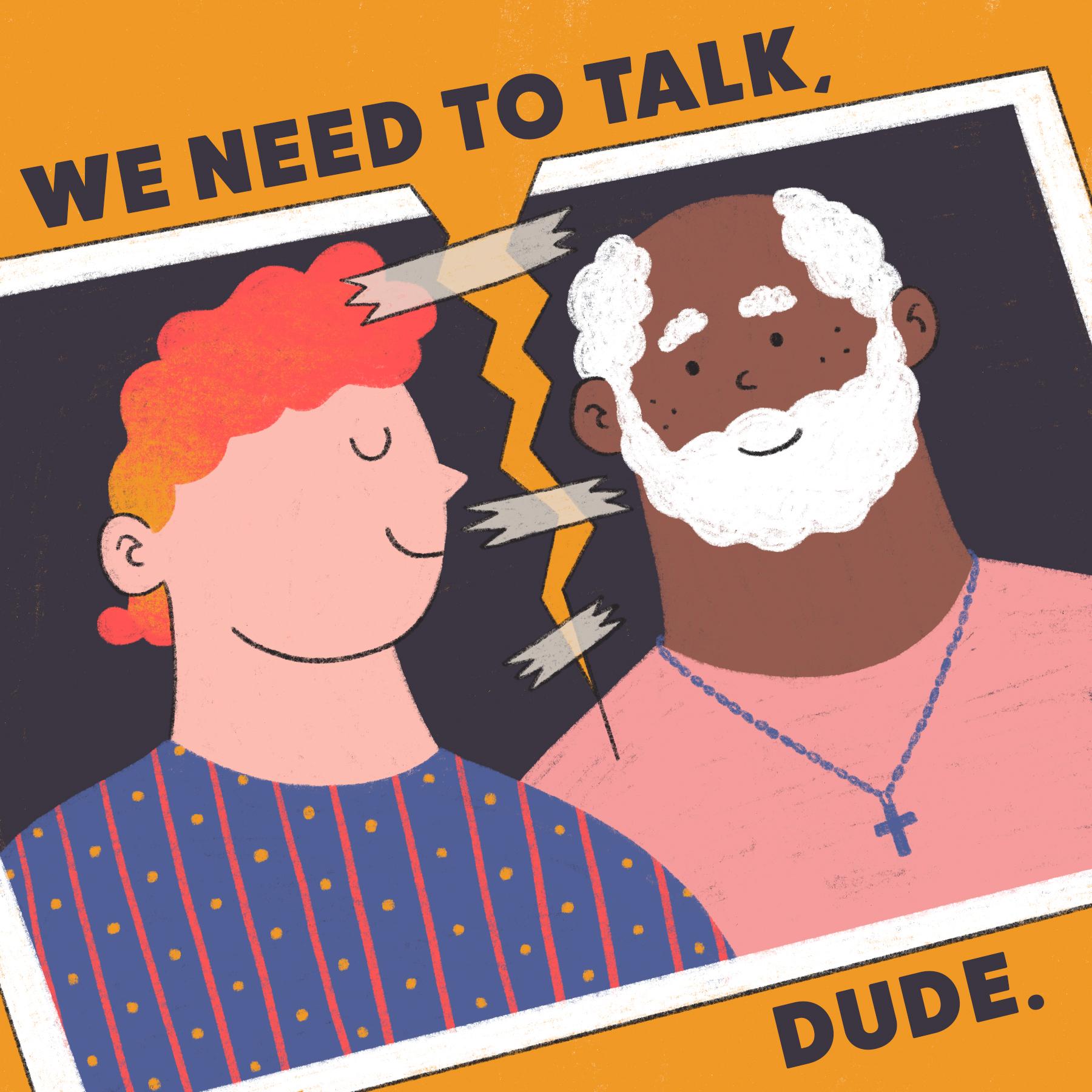 Thumbnail for "We Need to Talk, Dude". Thumbnail for "We Need to Talk, Dude".