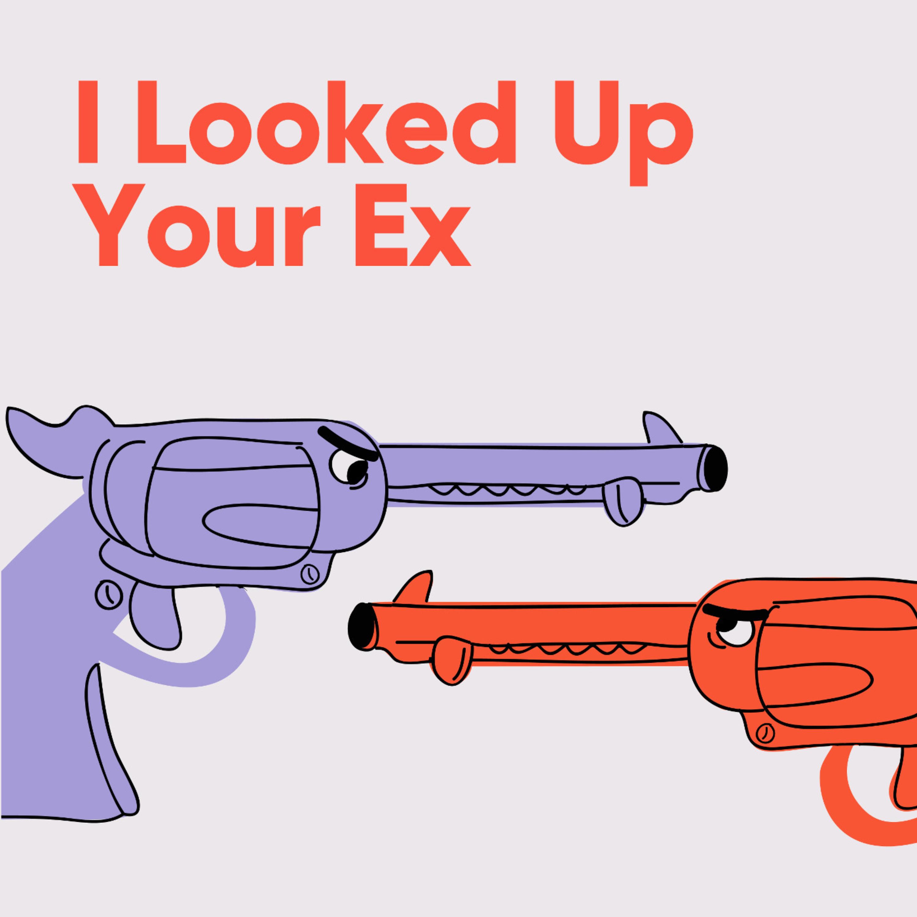 Thumbnail for "I Looked Up Your Ex". Thumbnail for "I Looked Up Your Ex".
