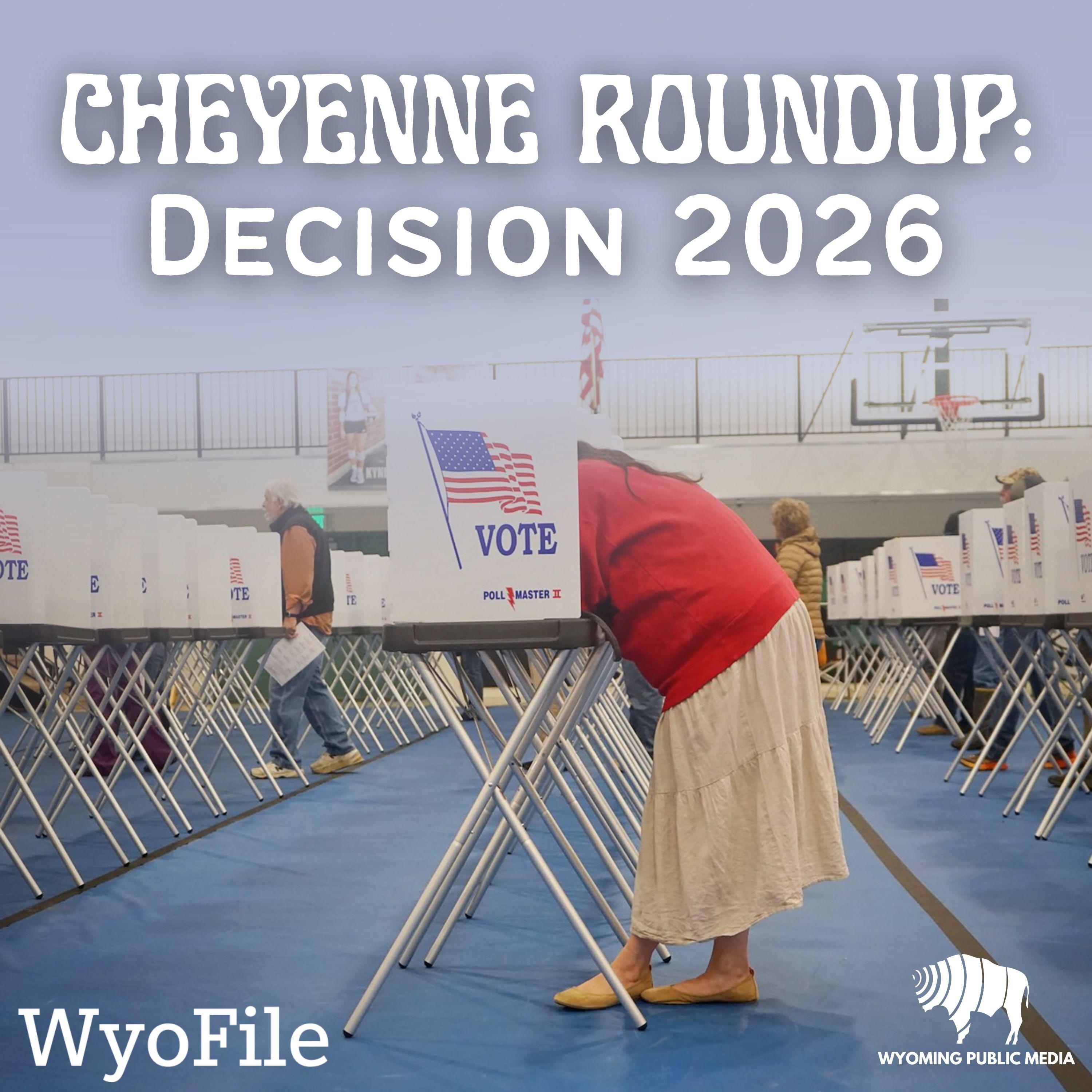 Thumbnail for "Cheyenne Roundup: Decision 2026 | Legislative balance of power". Thumbnail for "Cheyenne Roundup: Decision 2026 | Legislative balance of power".