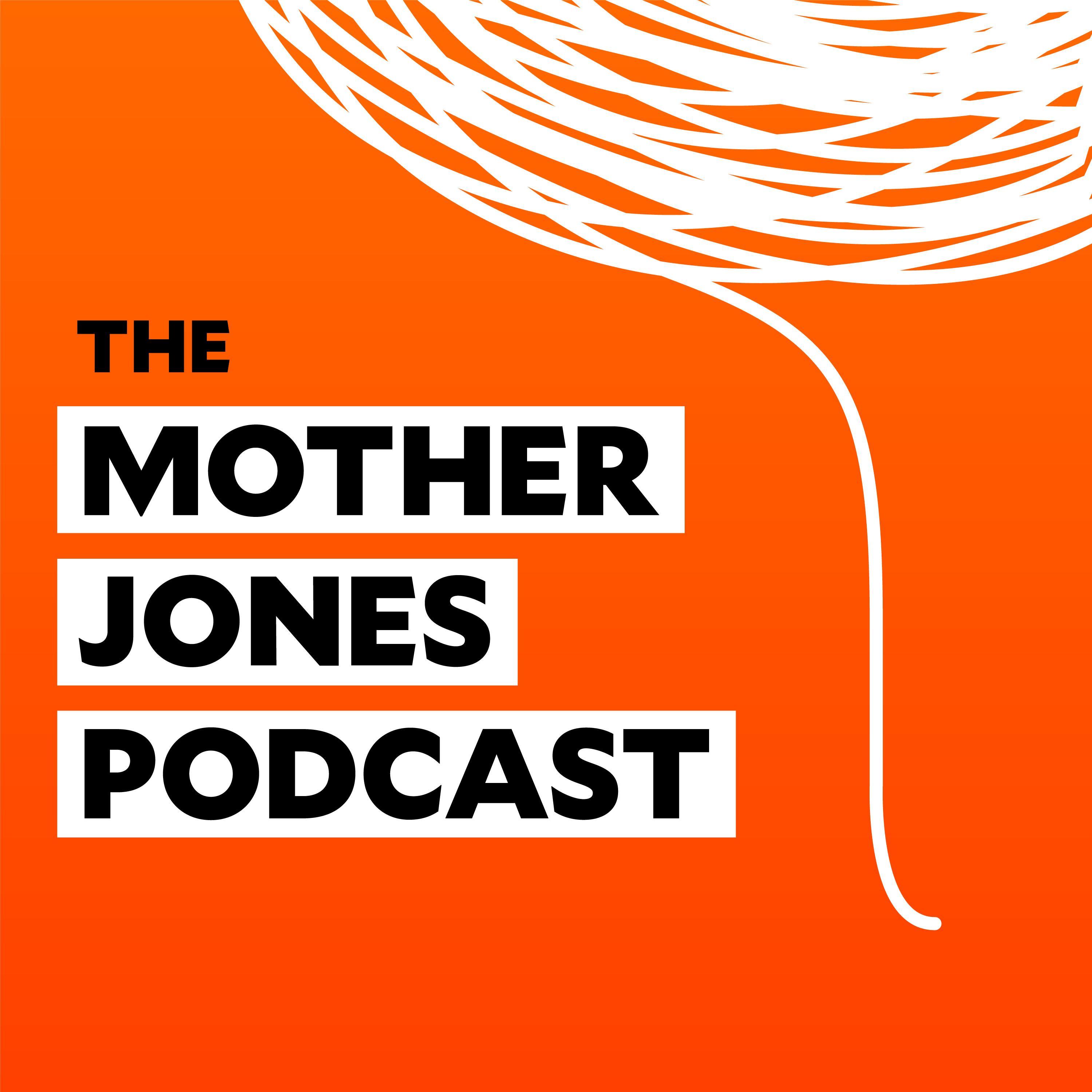 Thumbnail for "Coming Soon: The Mother Jones Podcast". Thumbnail for "Coming Soon: The Mother Jones Podcast".