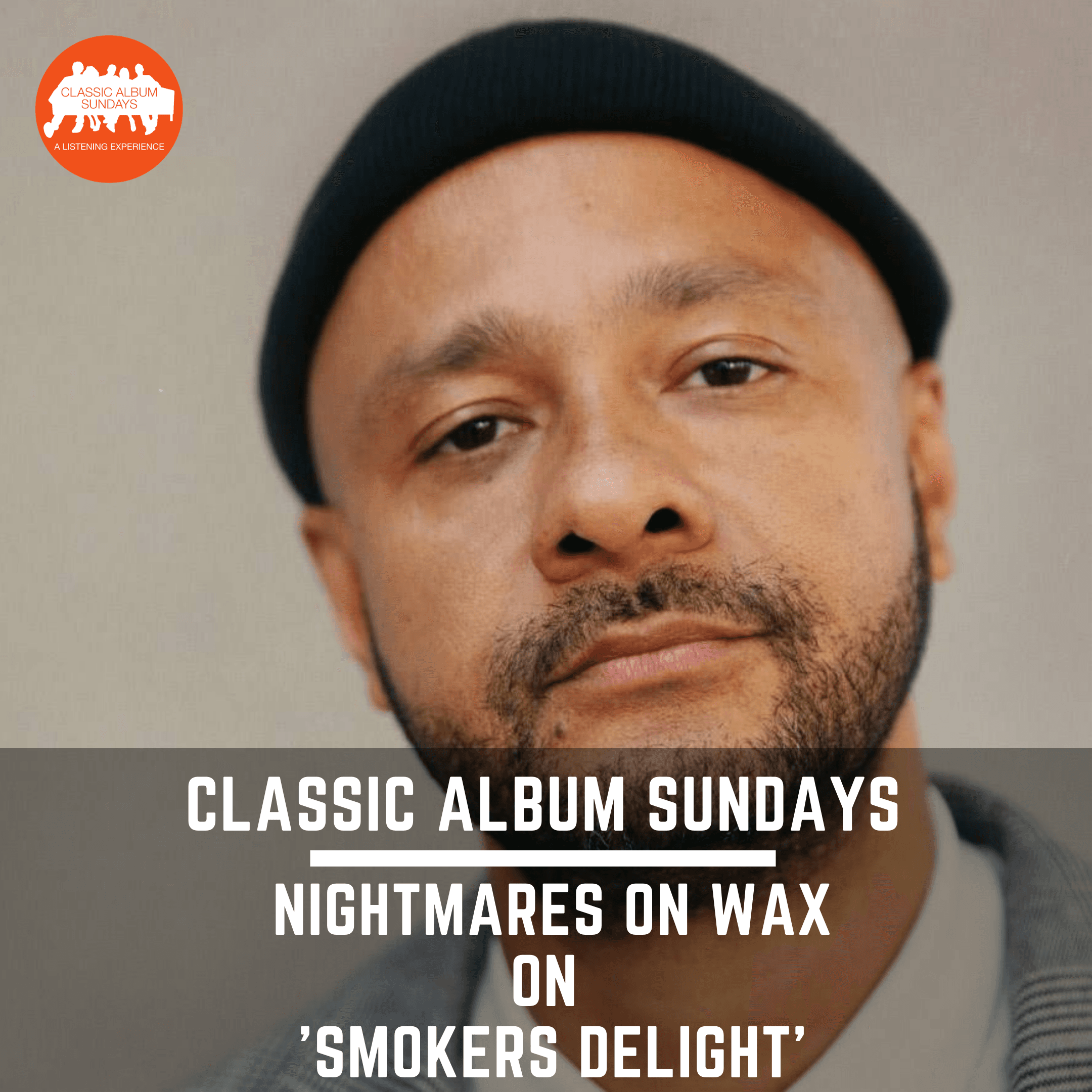 Thumbnail for "Classic Album Sundays Podcast: Nightmares On Wax ‘Smokers Delight’". Thumbnail for "Classic Album Sundays Podcast: Nightmares On Wax ‘Smokers Delight’".