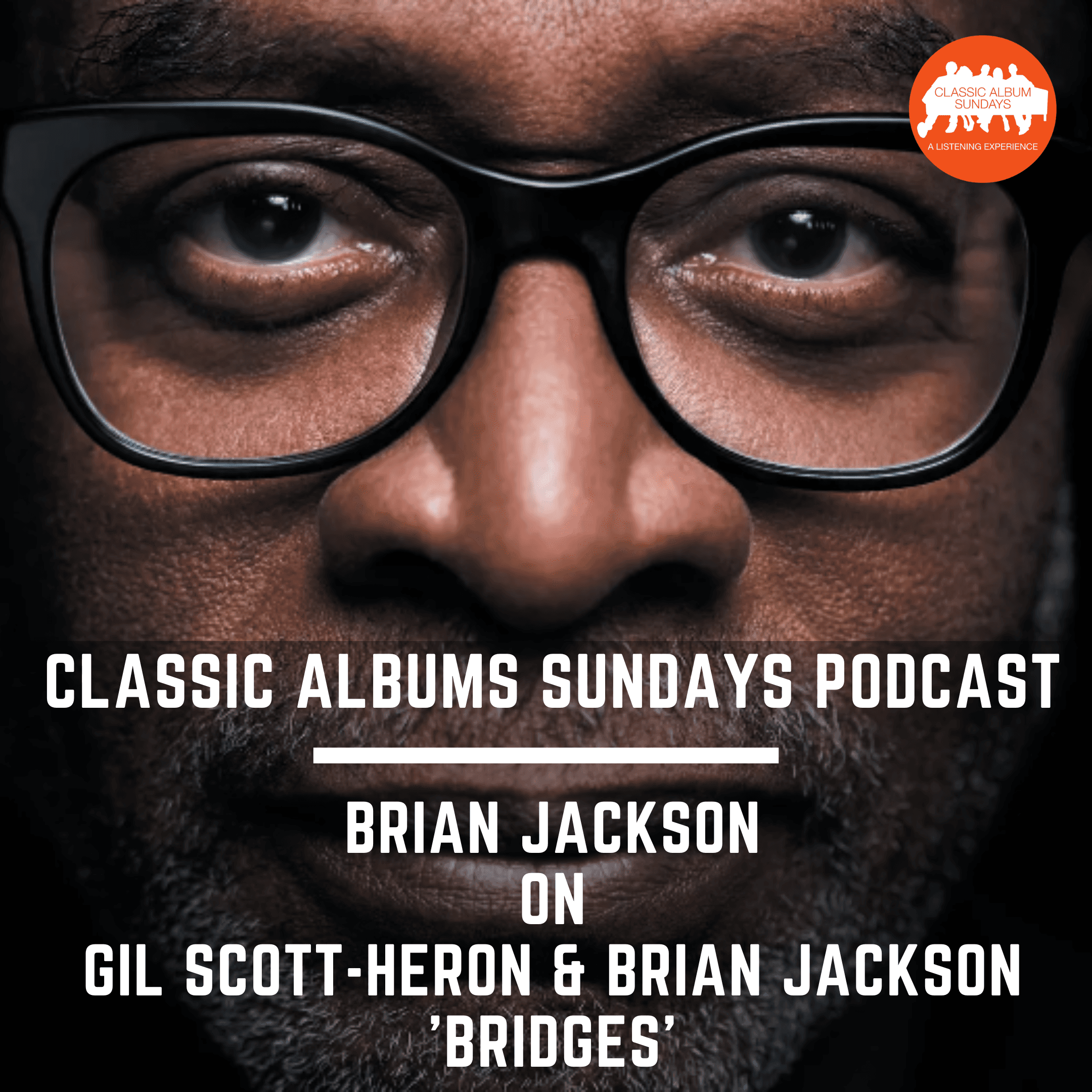 Thumbnail for "Classic Album Sundays Podcast: Brian Jackson on Gil Scott-Heron and Brian Jackson 'Bridges'". Thumbnail for "Classic Album Sundays Podcast: Brian Jackson on Gil Scott-Heron and Brian Jackson 'Bridges'".