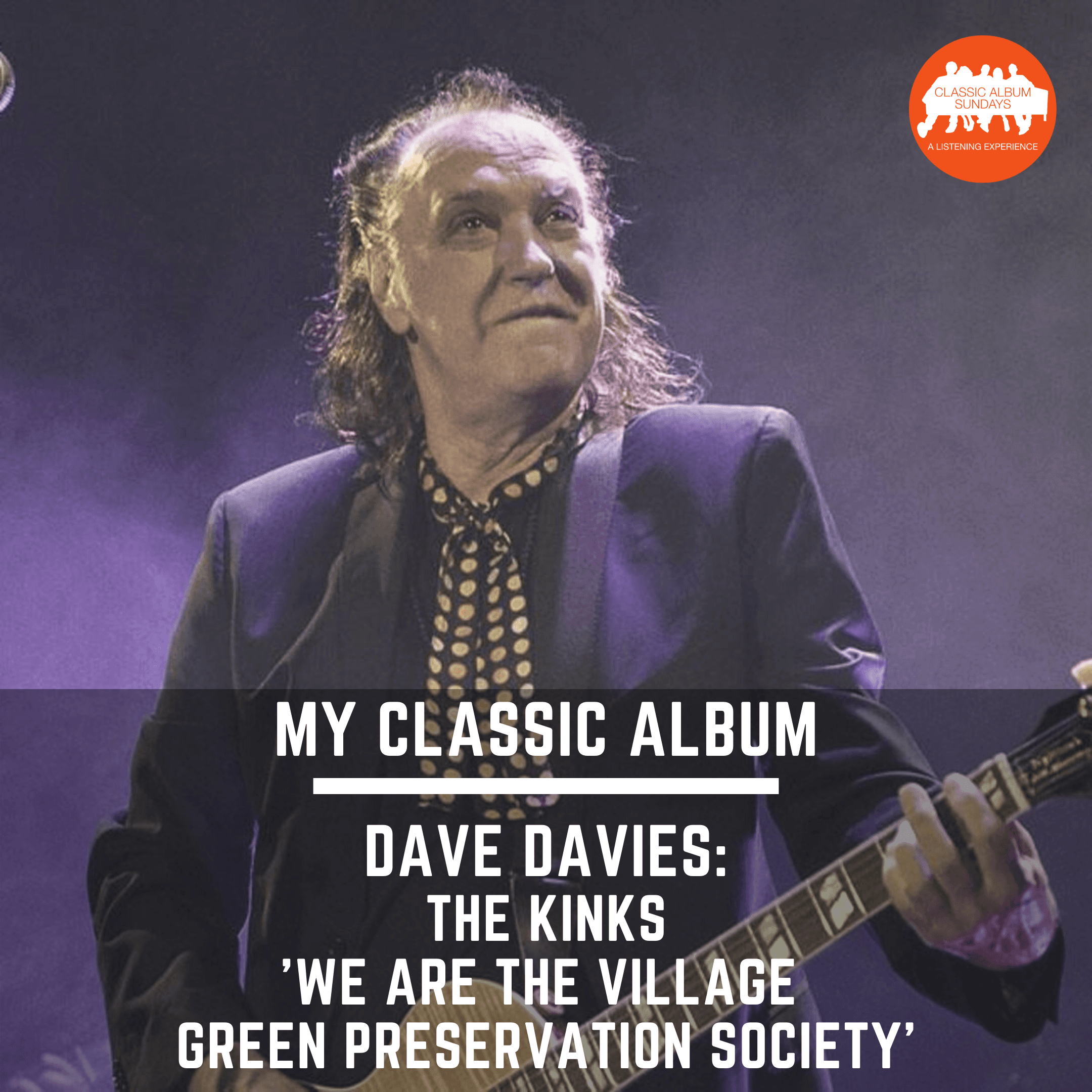 Thumbnail for "My Classic Album: Dave Davies on ‘The Kinks Are the Village Green Preservation Society’ ". Thumbnail for "My Classic Album: Dave Davies on ‘The Kinks Are the Village Green Preservation Society’ ".