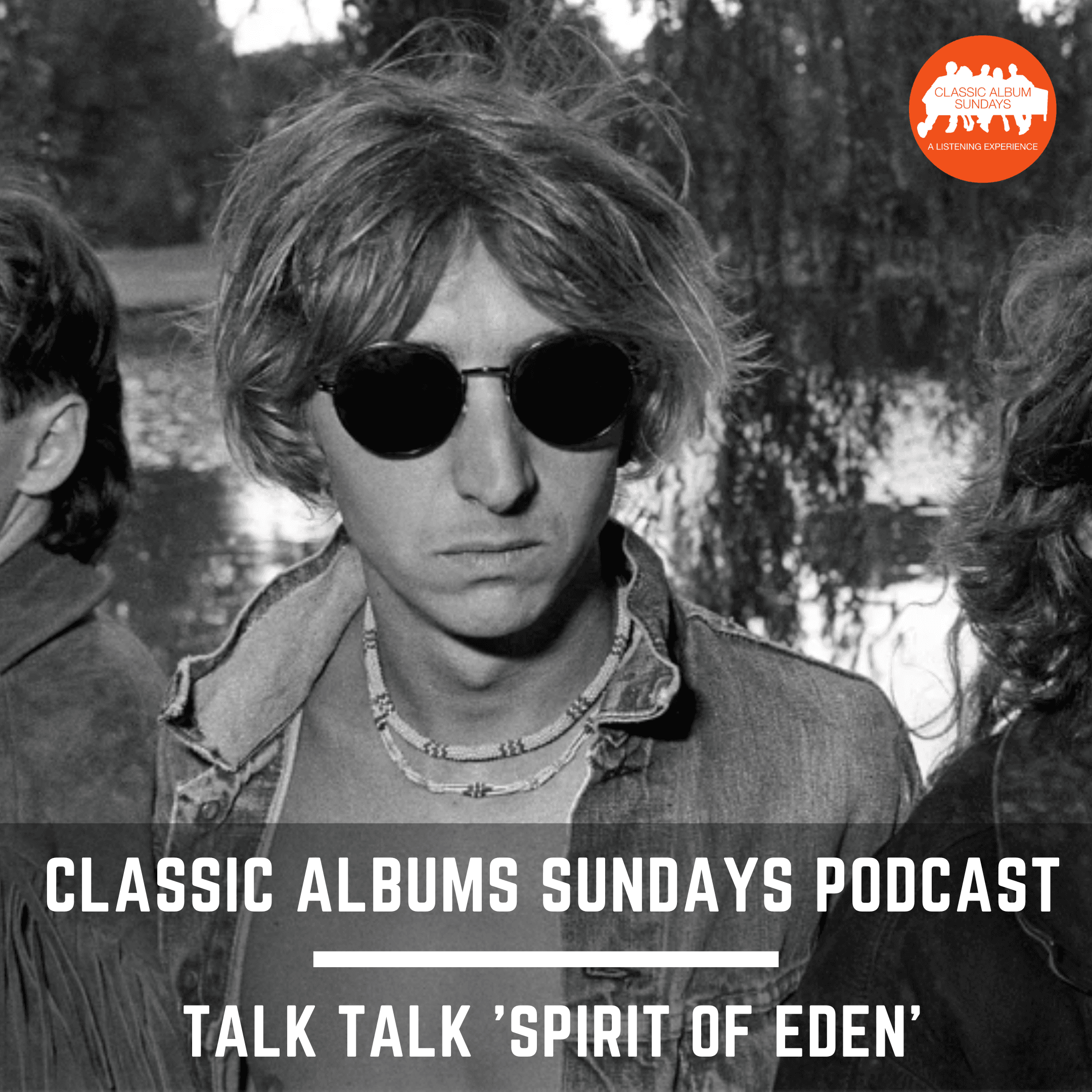 Thumbnail for "Classic Album Sundays Podcast: Talk Talk 'Spirit of Eden'". Thumbnail for "Classic Album Sundays Podcast: Talk Talk 'Spirit of Eden'".