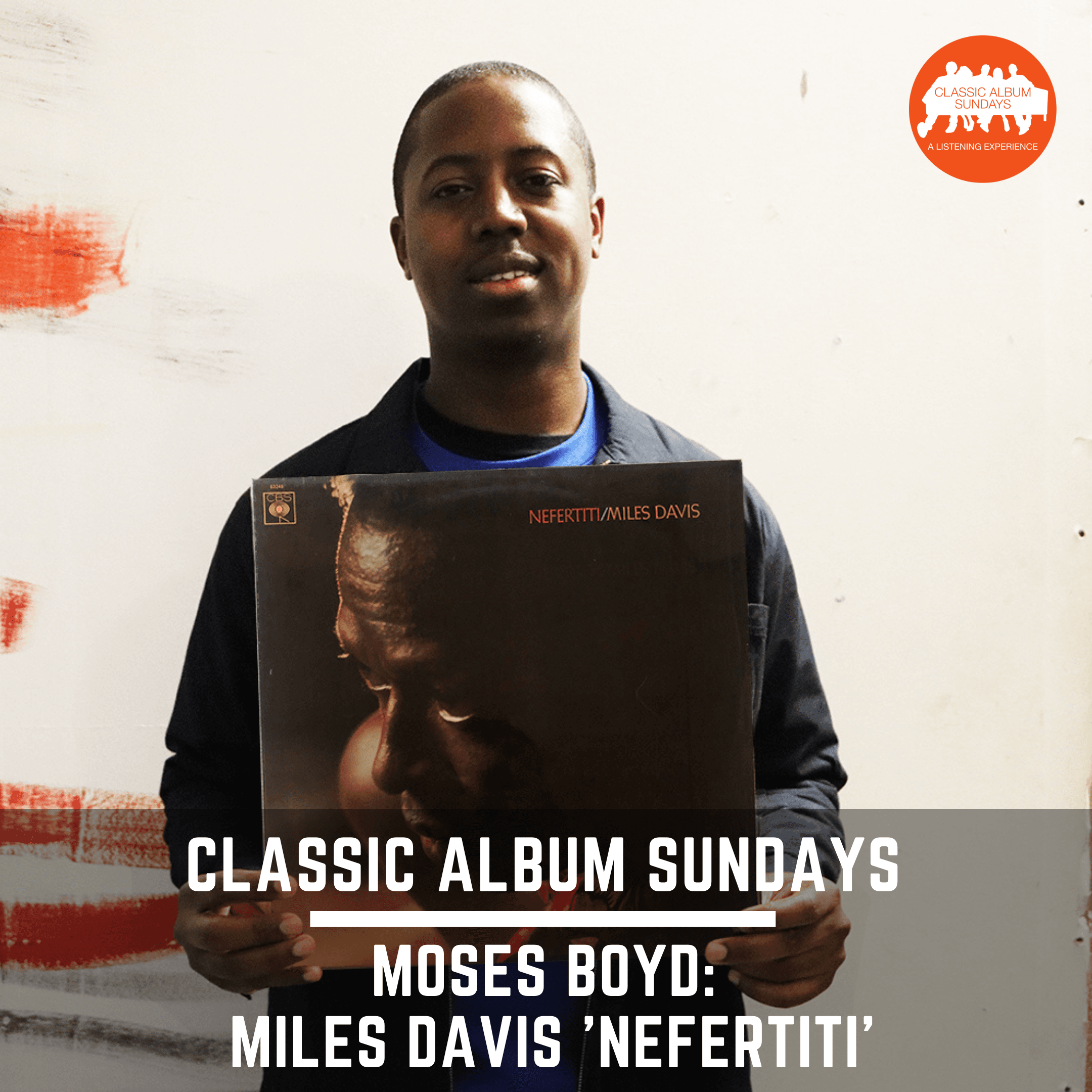 Thumbnail for "Classic Album Sundays: Moses Boyd on Miles Davis ‘Nefertiti’". Thumbnail for "Classic Album Sundays: Moses Boyd on Miles Davis ‘Nefertiti’".