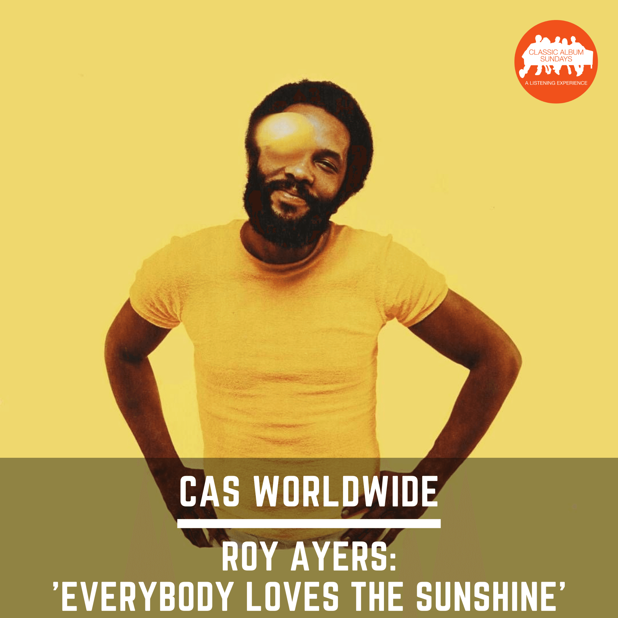 Thumbnail for "CAS Worldwide: Roy Ayers 'Everybody Loves the Sunshine'". Thumbnail for "CAS Worldwide: Roy Ayers 'Everybody Loves the Sunshine'".