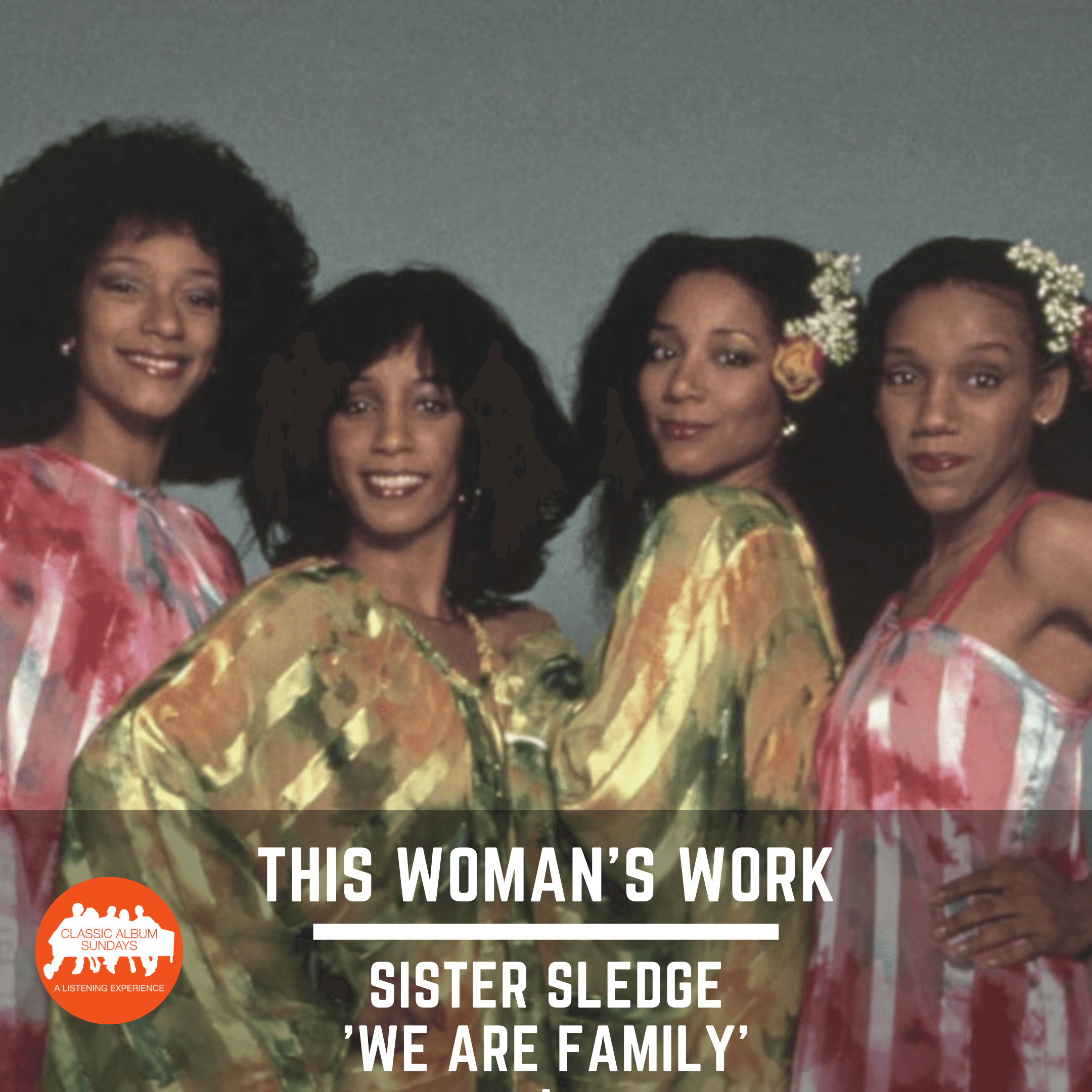 Thumbnail for "My Classic Album: Sister Sledge on ‘We Are Family’". Thumbnail for "My Classic Album: Sister Sledge on ‘We Are Family’".