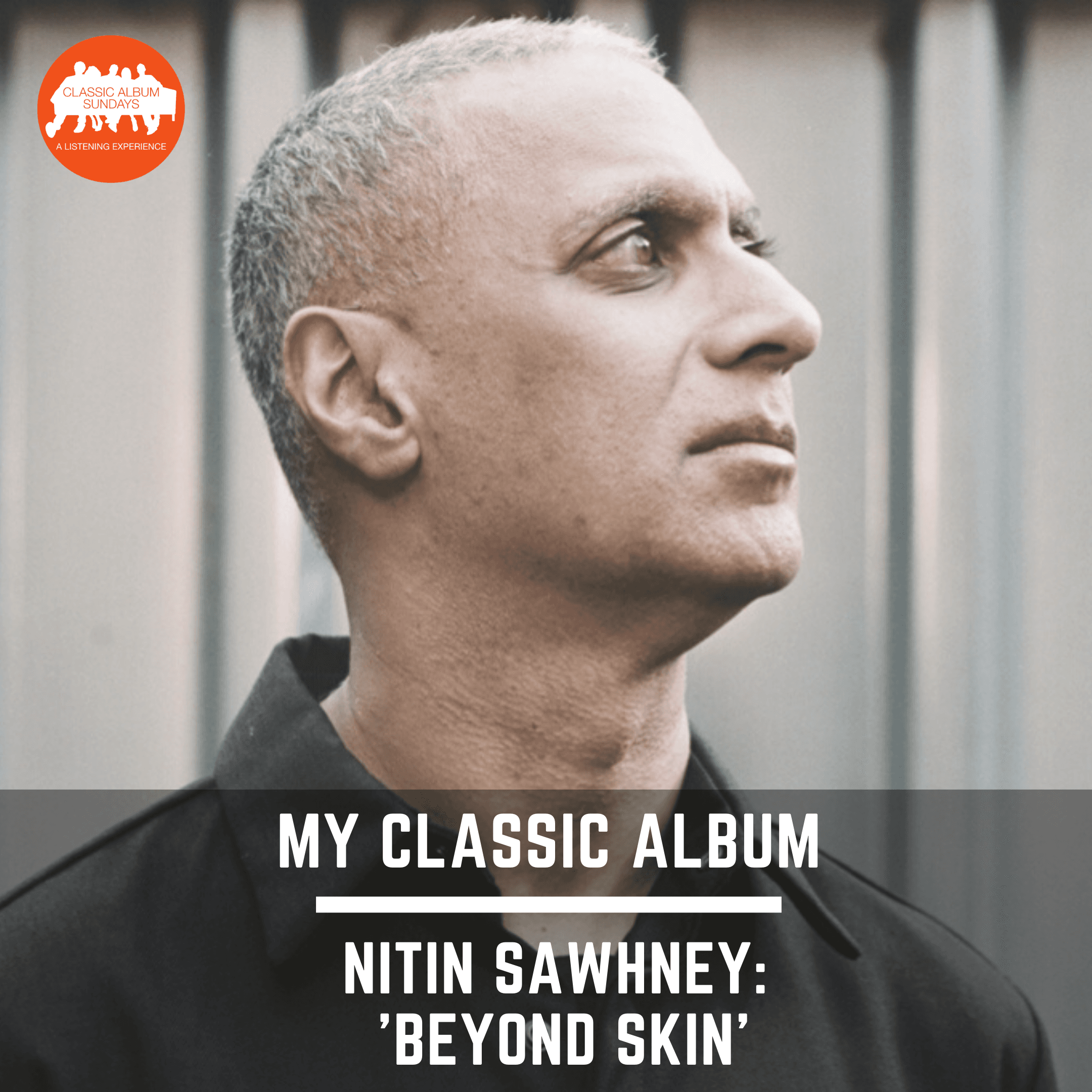 Thumbnail for "My Classic Album: Nitin Sawhney on ‘Beyond Skin’". Thumbnail for "My Classic Album: Nitin Sawhney on ‘Beyond Skin’".