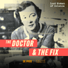 Thumbnail for "The Doctor and the Fix: Trailer".