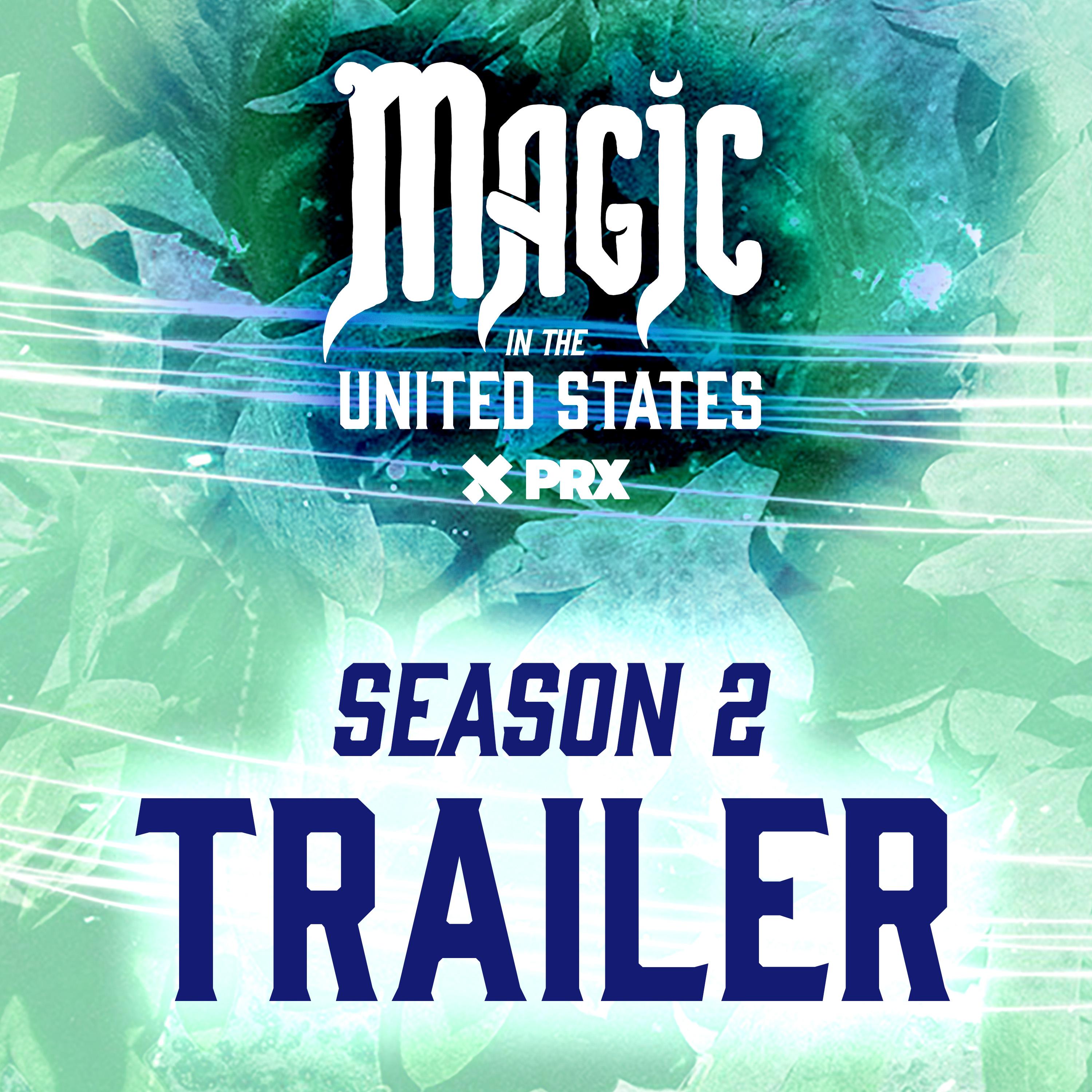 Thumbnail for "Season 2 Trailer - Magic in the United States". Thumbnail for "Season 2 Trailer - Magic in the United States".