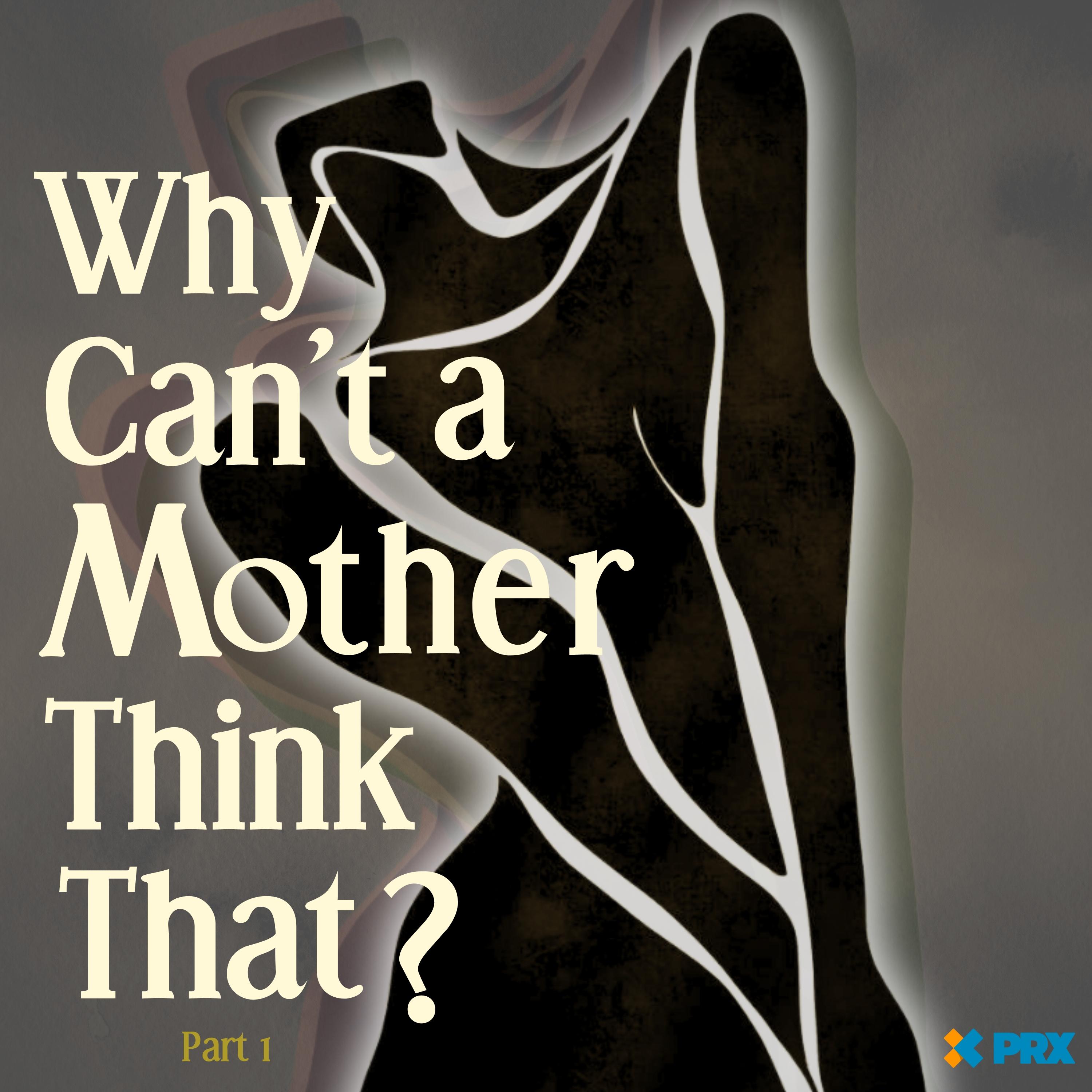 Thumbnail for "Why Can't a Mother Think That? (Anne, Pt. 1)". Thumbnail for "Why Can't a Mother Think That? (Anne, Pt. 1)".