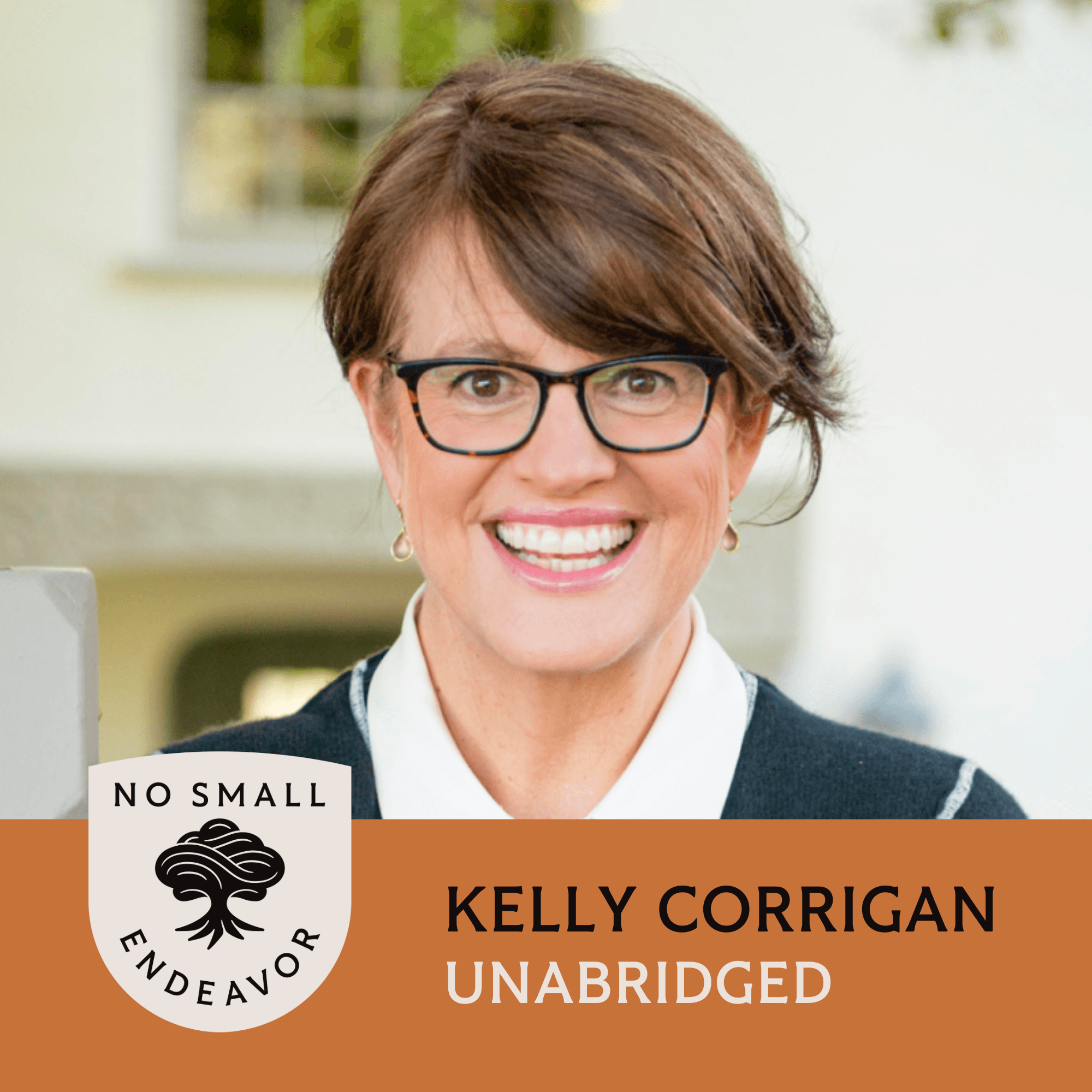 Thumbnail for "127: Unabridged Interview: Kelly Corrigan". Thumbnail for "127: Unabridged Interview: Kelly Corrigan".