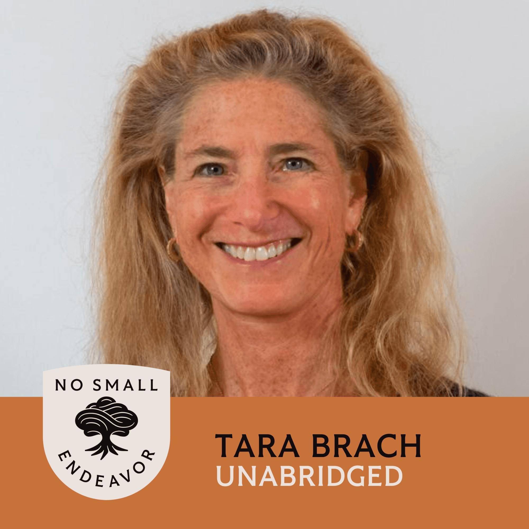 Thumbnail for "147: Unabridged Interview: Tara Brach". Thumbnail for "147: Unabridged Interview: Tara Brach".