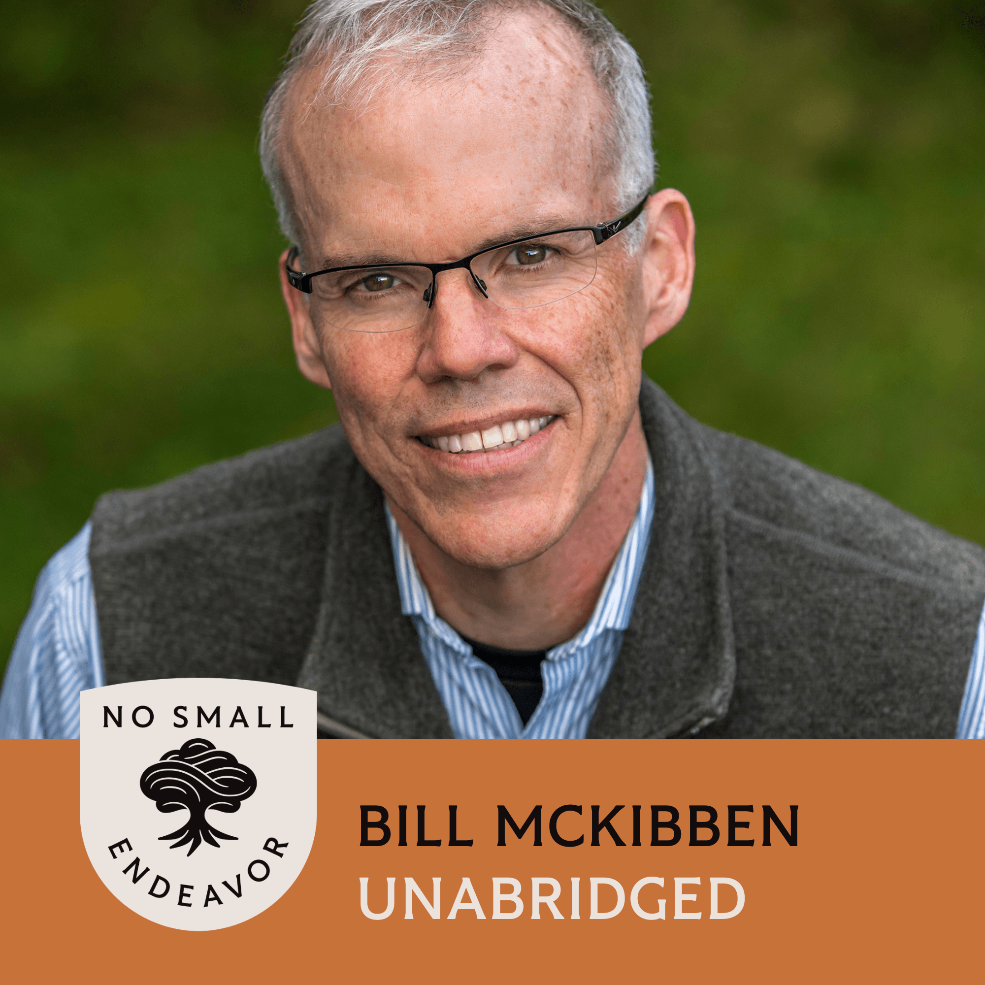 Thumbnail for "152: Unabridged Interview: Bill McKibben". Thumbnail for "152: Unabridged Interview: Bill McKibben".