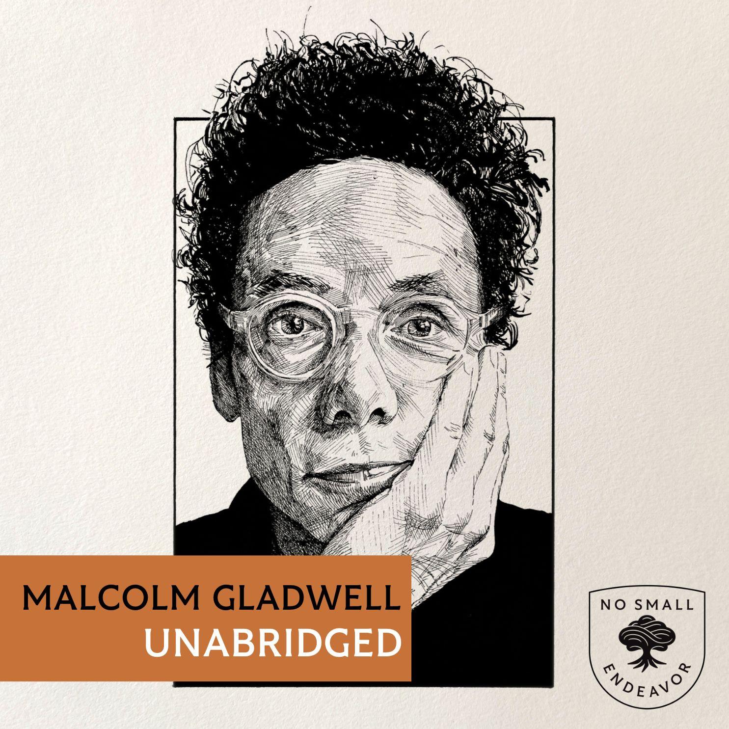Thumbnail for "183: Unabridged Interview: Malcolm Gladwell". Thumbnail for "183: Unabridged Interview: Malcolm Gladwell".