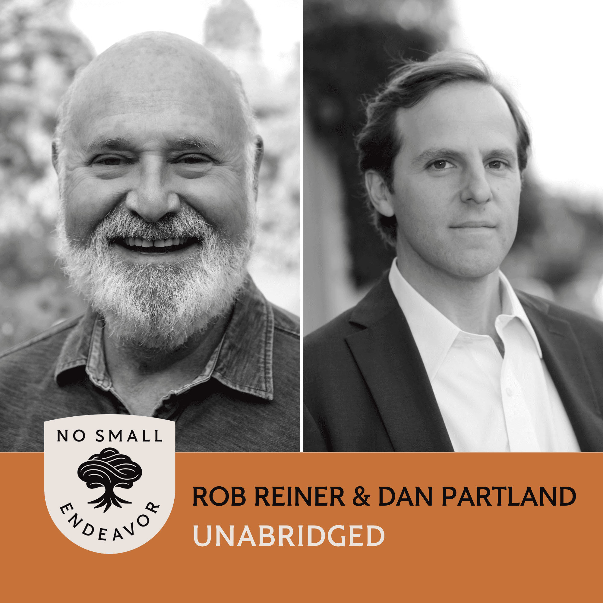 Thumbnail for "142: Unabridged Interview: Rob Reiner and Dan Partland". Thumbnail for "142: Unabridged Interview: Rob Reiner and Dan Partland".