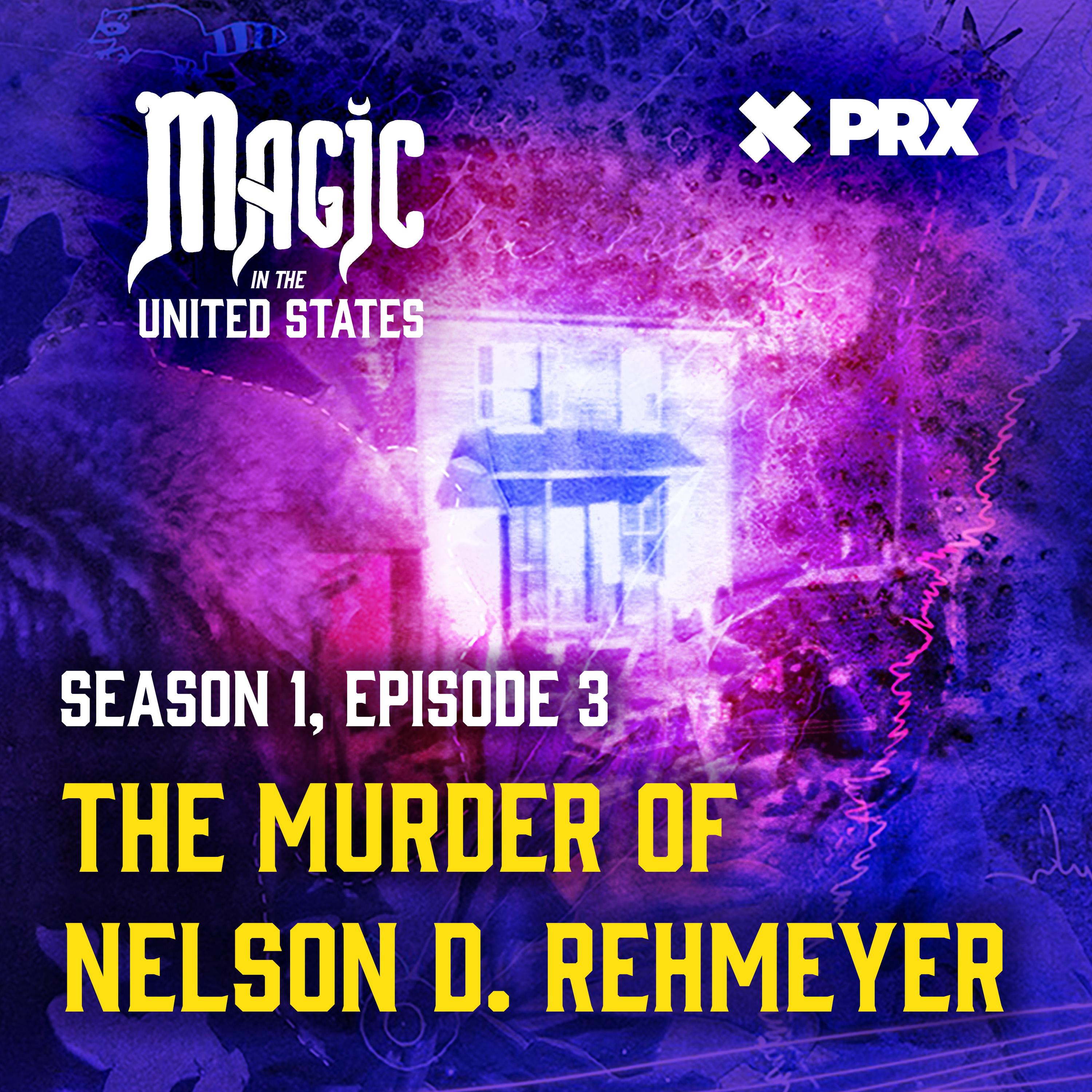 Thumbnail for "Magic in the United States - The Murder of Nelson D. Rehmeyer ". Thumbnail for "Magic in the United States - The Murder of Nelson D. Rehmeyer ".