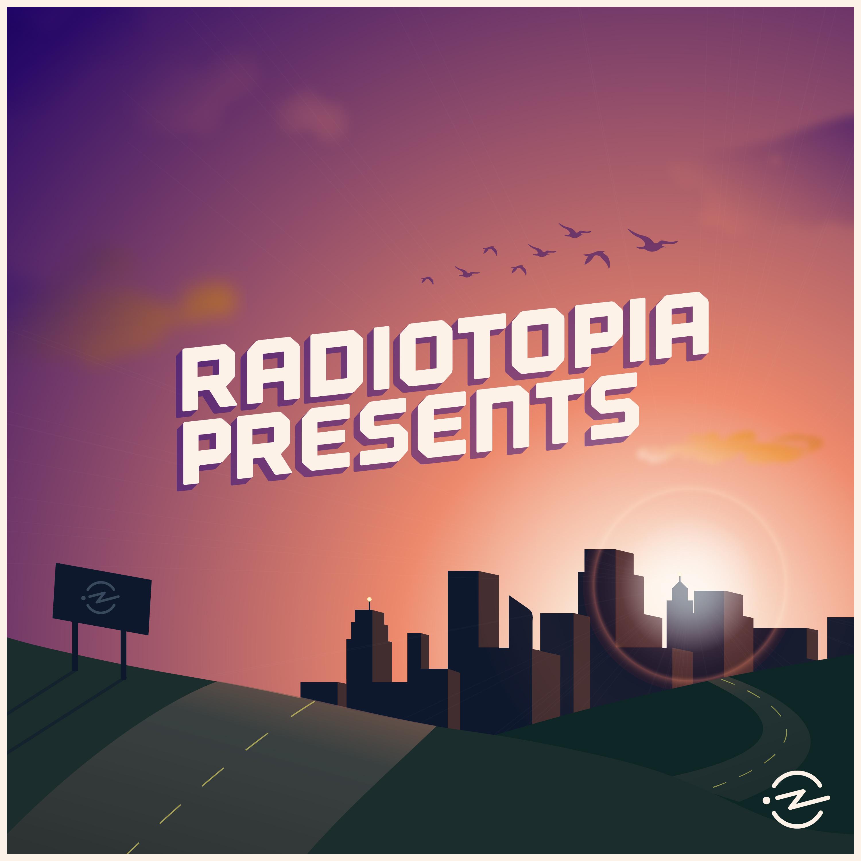 Thumbnail for "Behind the Series: Introducing Radiotopia Presents". Thumbnail for "Behind the Series: Introducing Radiotopia Presents".