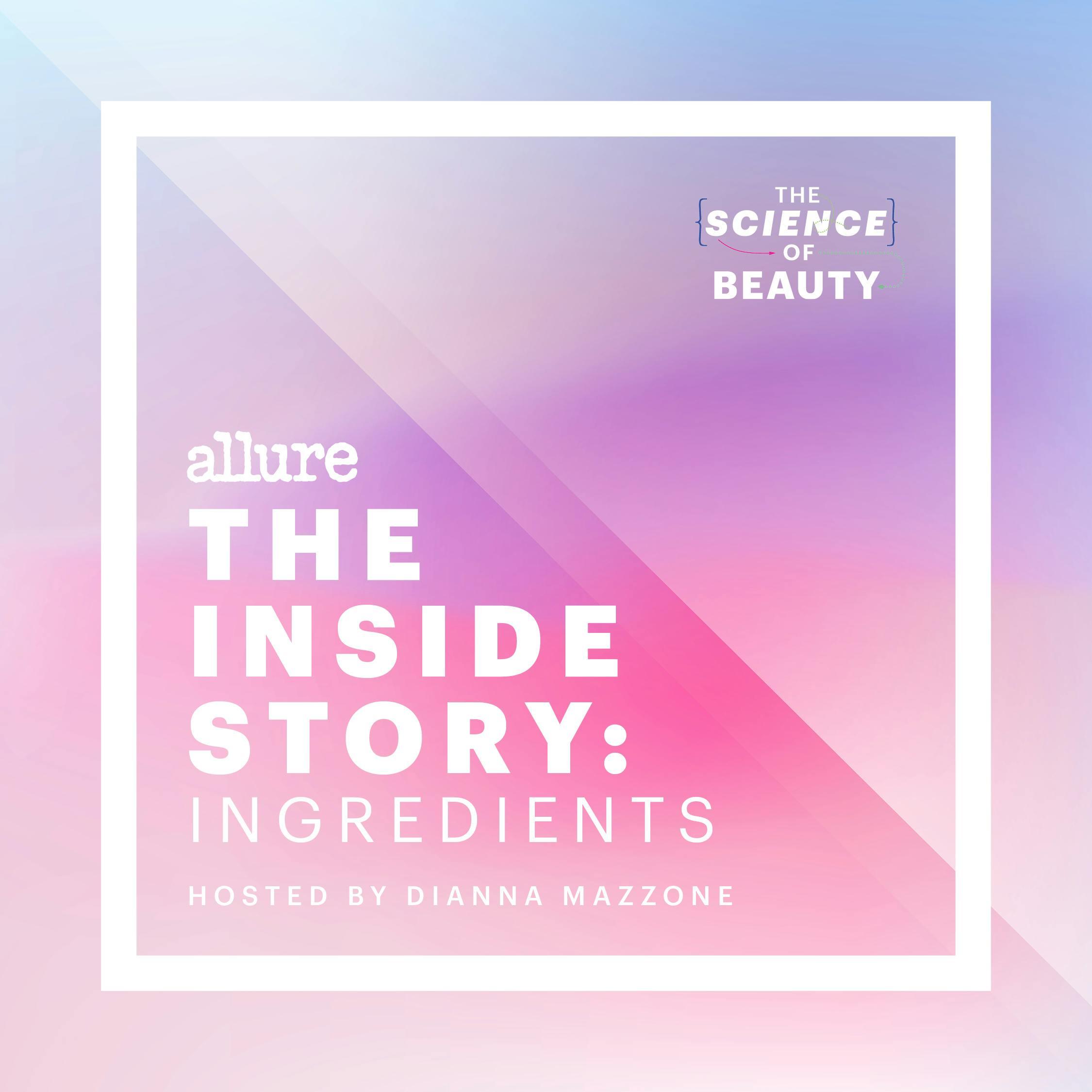 Thumbnail for "Allure's The Science of Beauty Presents "The Inside Story: Ingredients". Thumbnail for "Allure's The Science of Beauty Presents "The Inside Story: Ingredients".