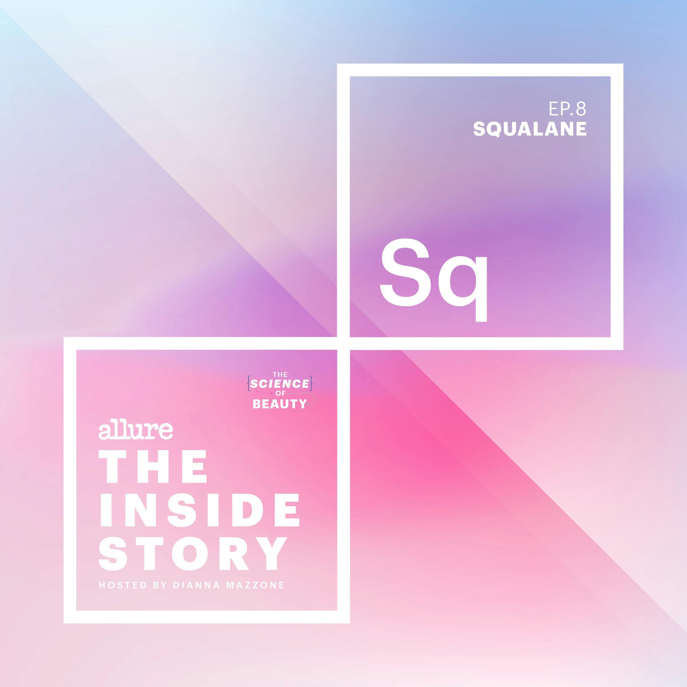 Thumbnail for "The Inside Story: Squalane". Thumbnail for "The Inside Story: Squalane".