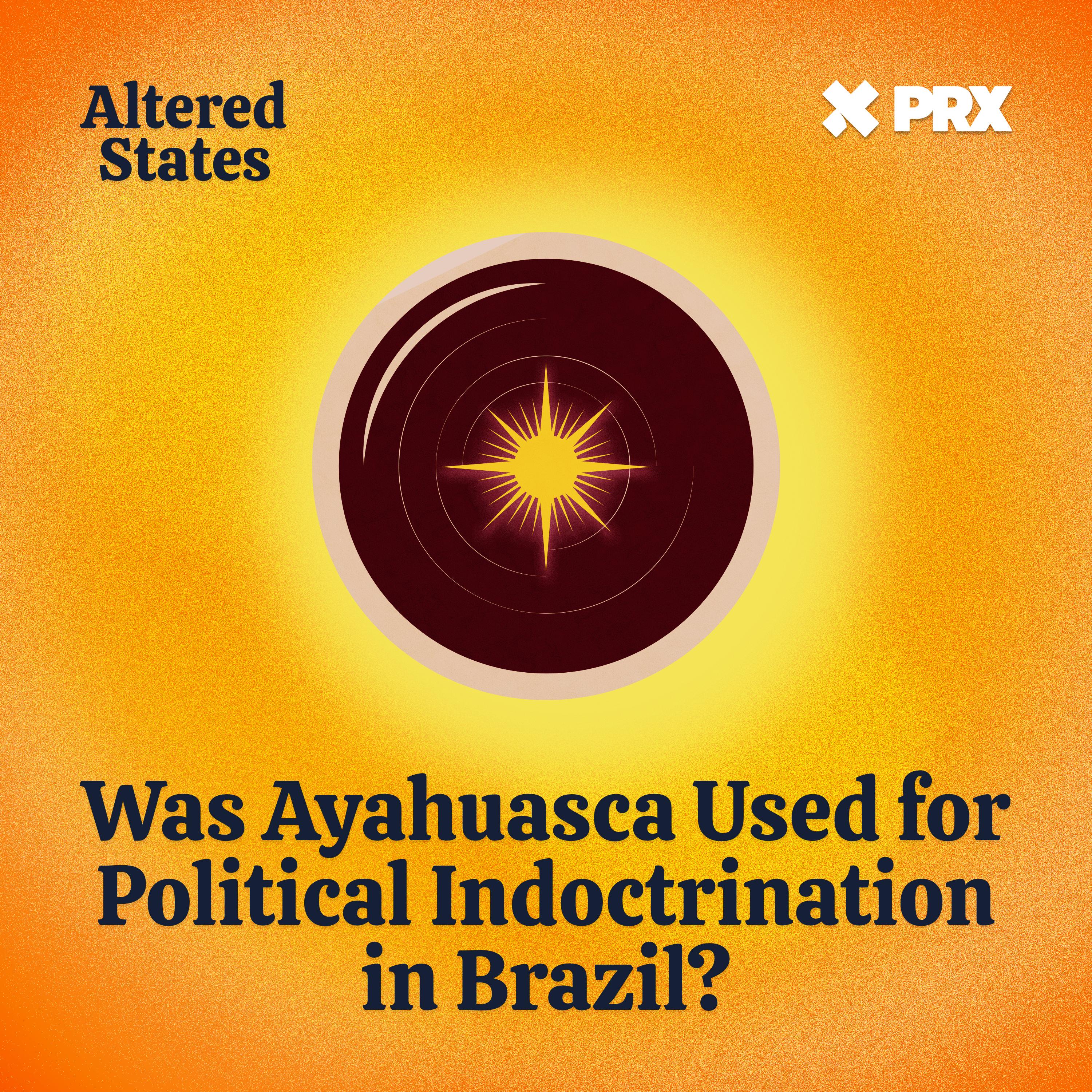 Thumbnail for "Was Ayahuasca Used for Political Indoctrination in Brazil?". Thumbnail for "Was Ayahuasca Used for Political Indoctrination in Brazil?".